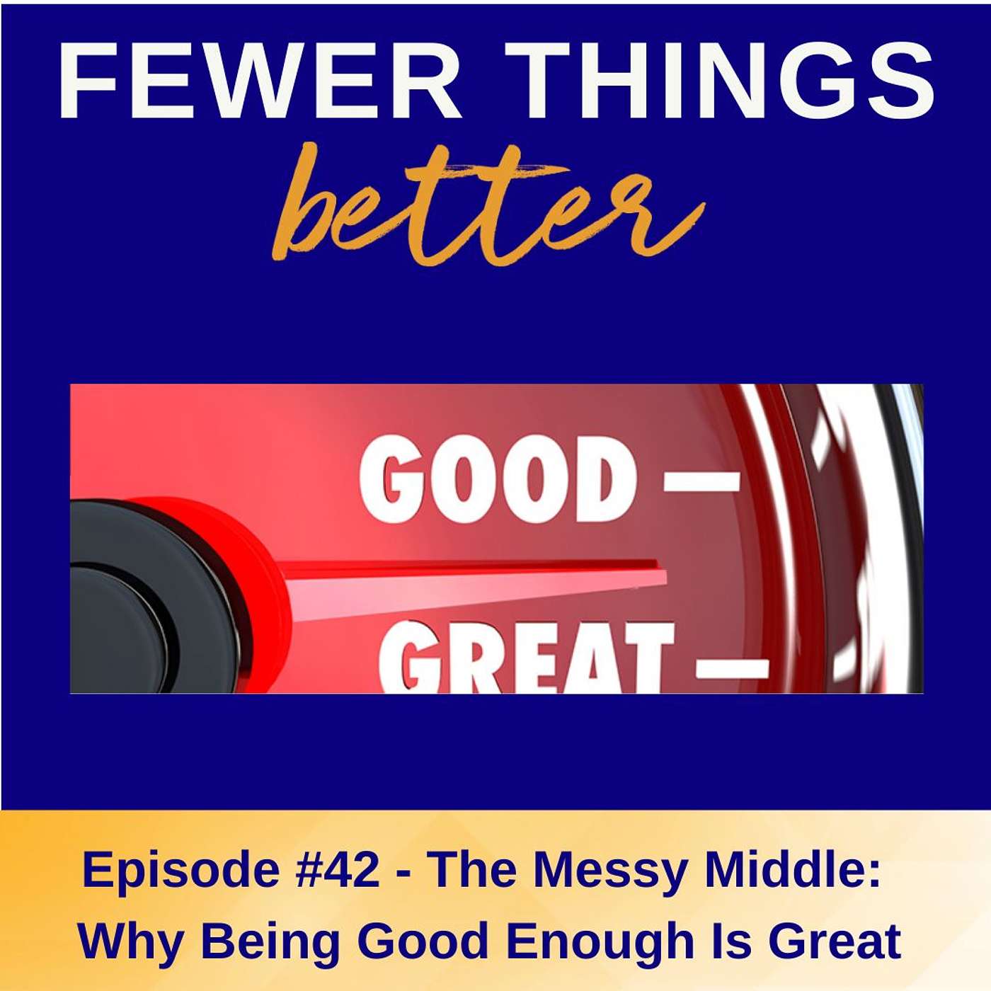 Fewer Things Better