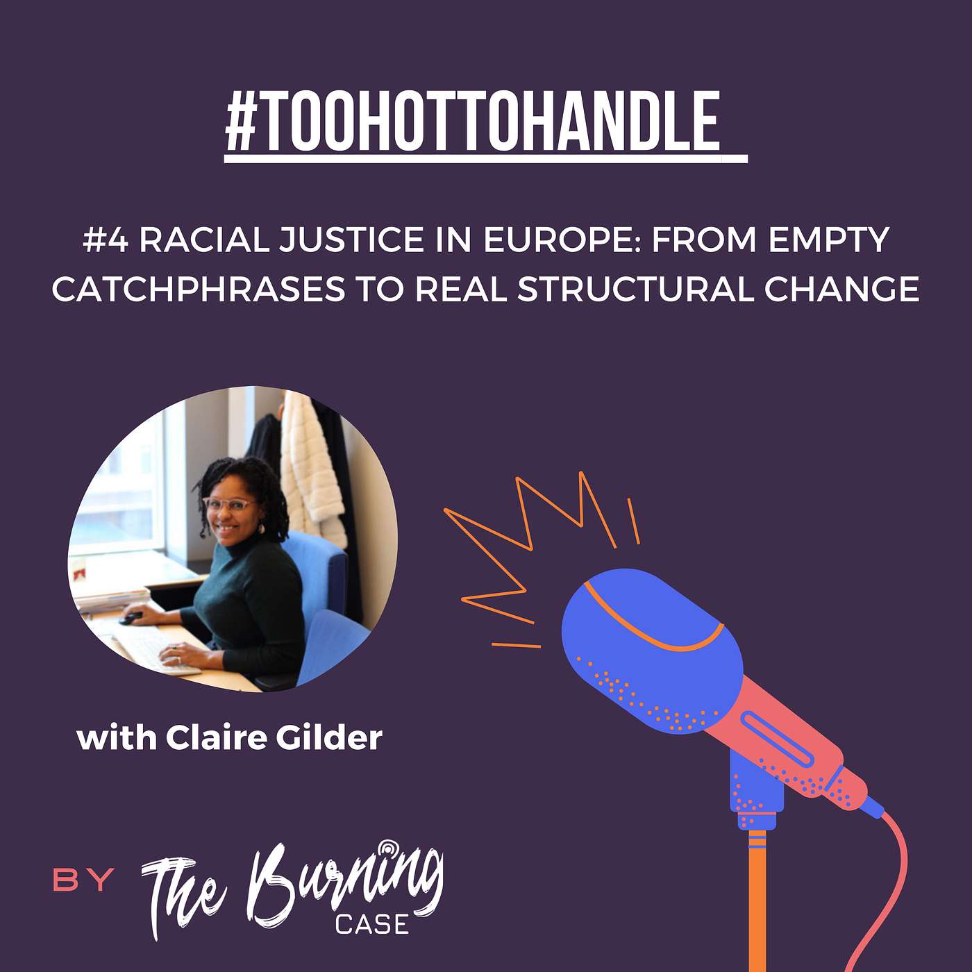 #TooHotToHandle 4: Racial justice in Europe, from empty catchphrases to real structural change