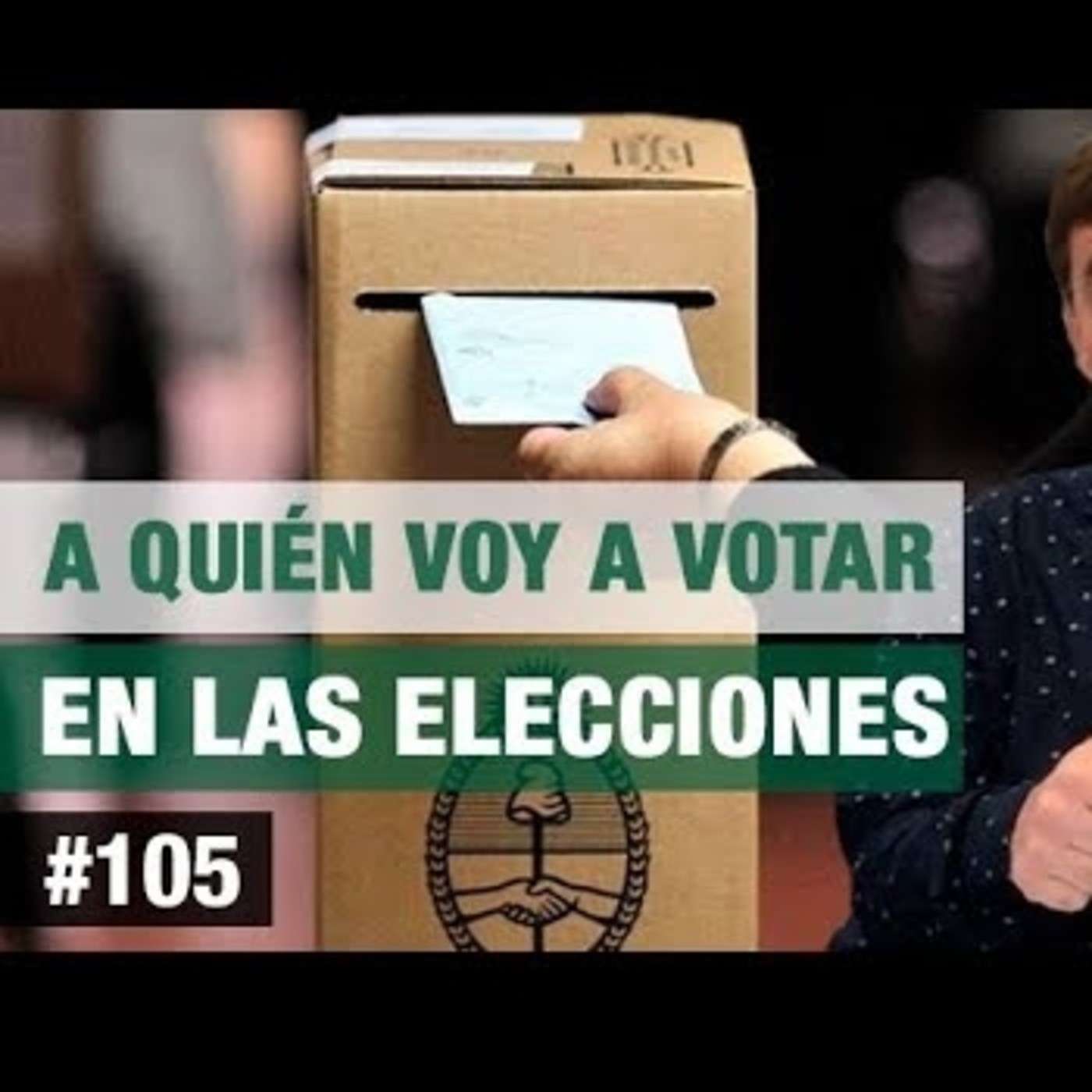 #105 - A quién voy a votar en las elecciones - FTS