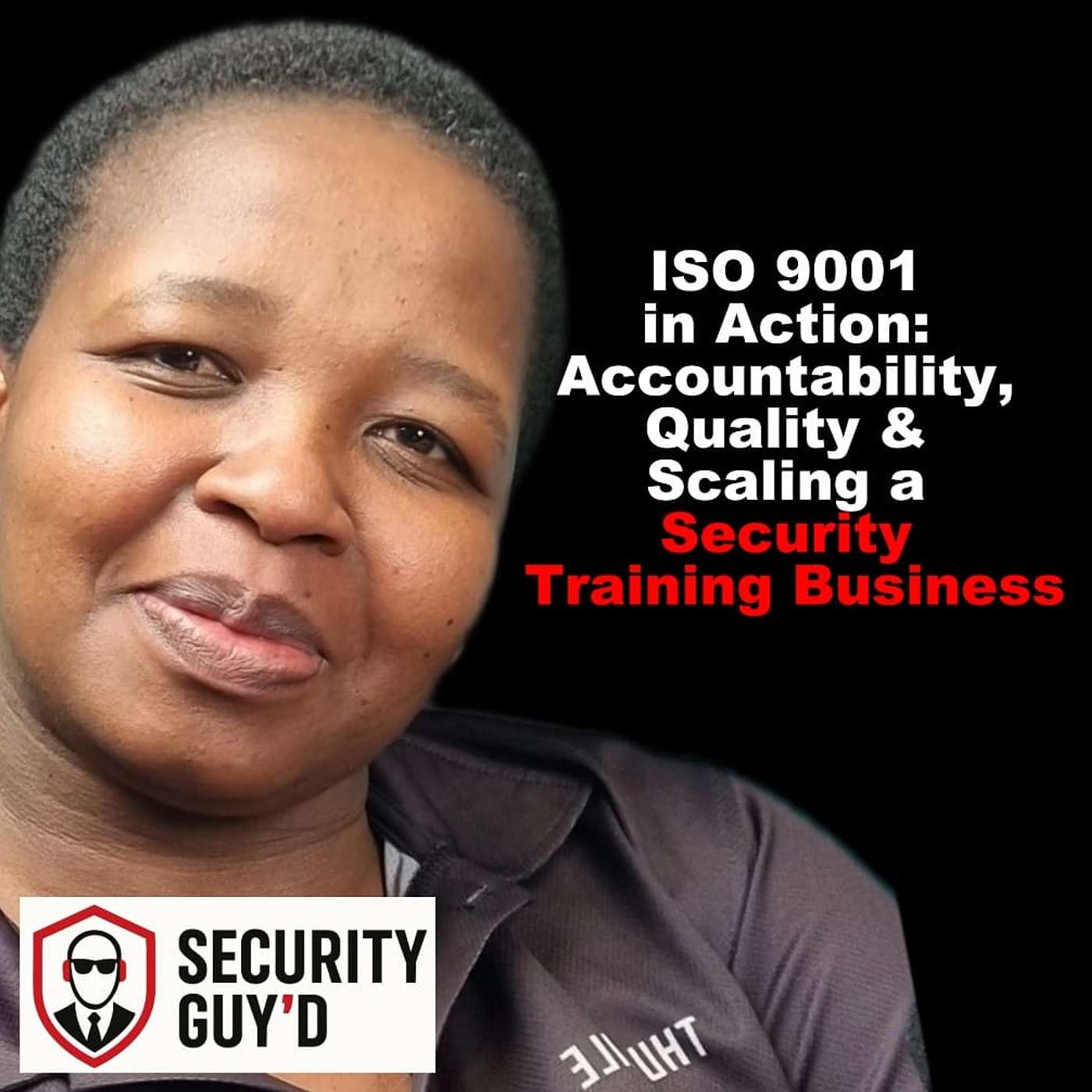 ISO 9001 in Action: Accountability, Quality & Scaling a Security Training Business ISO 9001 in Action: Accountability, Quality & Scaling a Security Training Business