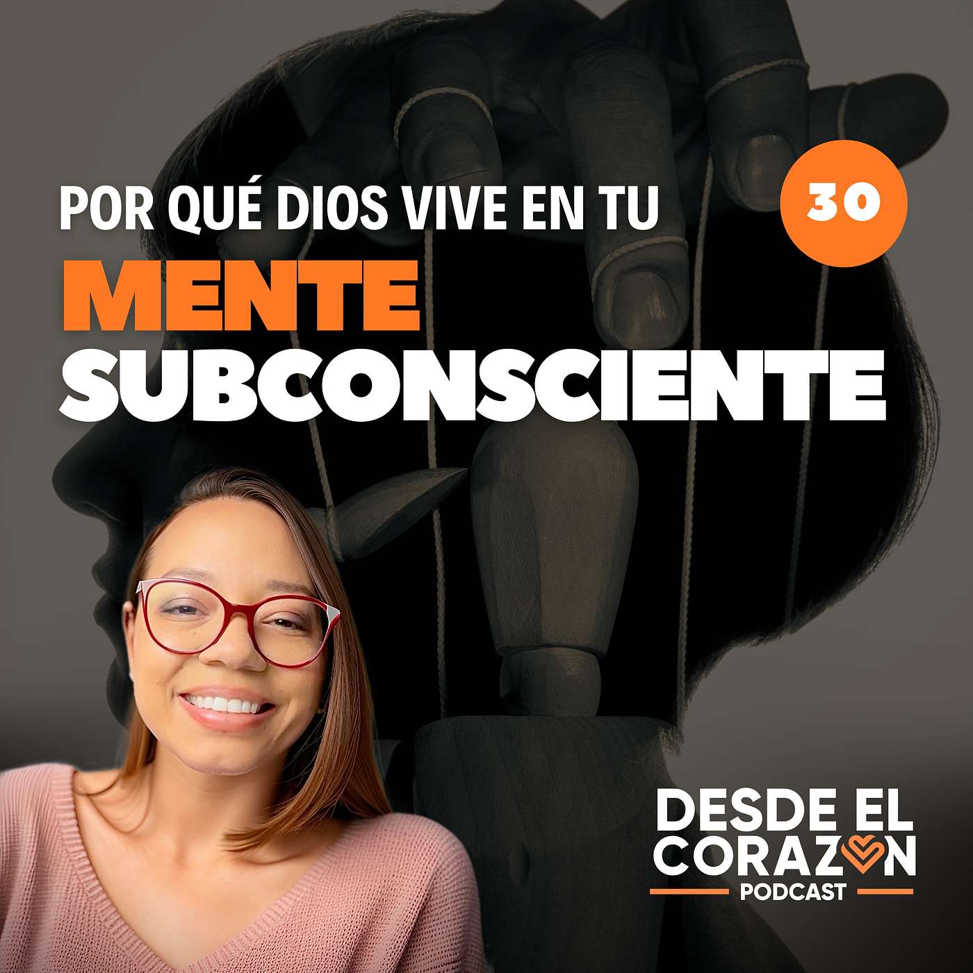 EP. 30 LO QUE LLAMAS DIOS, ¿VIVE EN TU MENTE SUBCONSCIENTE? episode artwork