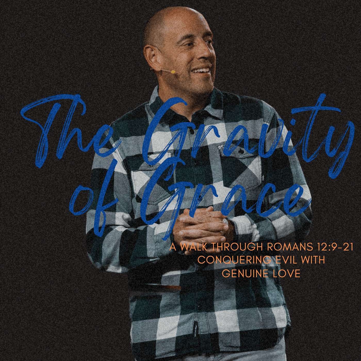Conquering Evil with Genuine Love | The Gravity of Grace | Pastor Matt Whitlock | Capo Beach Church Conquering Evil with Genuine Love | The Gravity of Grace | Pastor Matt Whitlock | Capo Beach Church