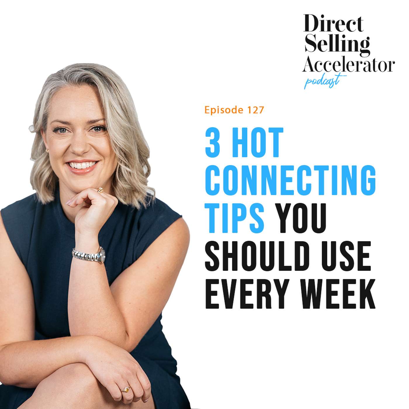 EP 127:  3 Hot Connecting Tips You Should Use Every Week episode artwork