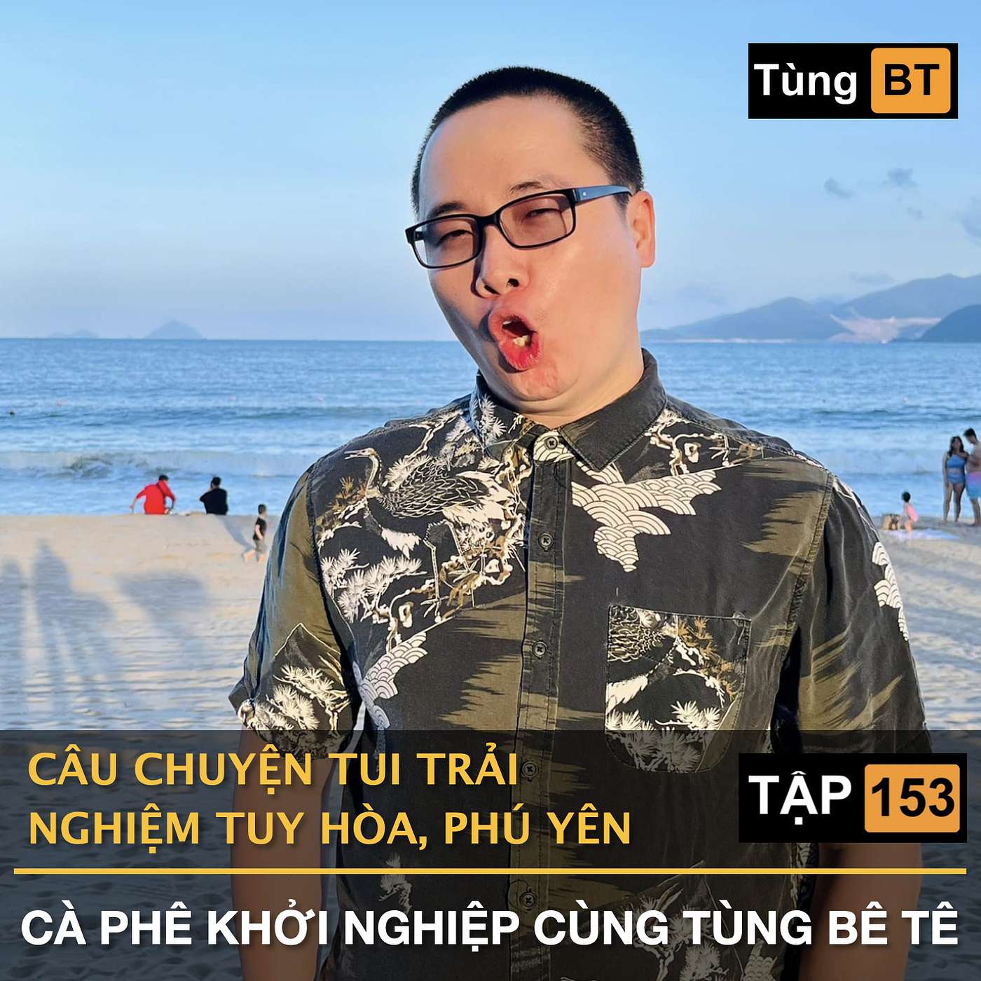 #- 153 Câu chuyện tui trải nghiệm Tuy Hòa, Phú Yên episode artwork