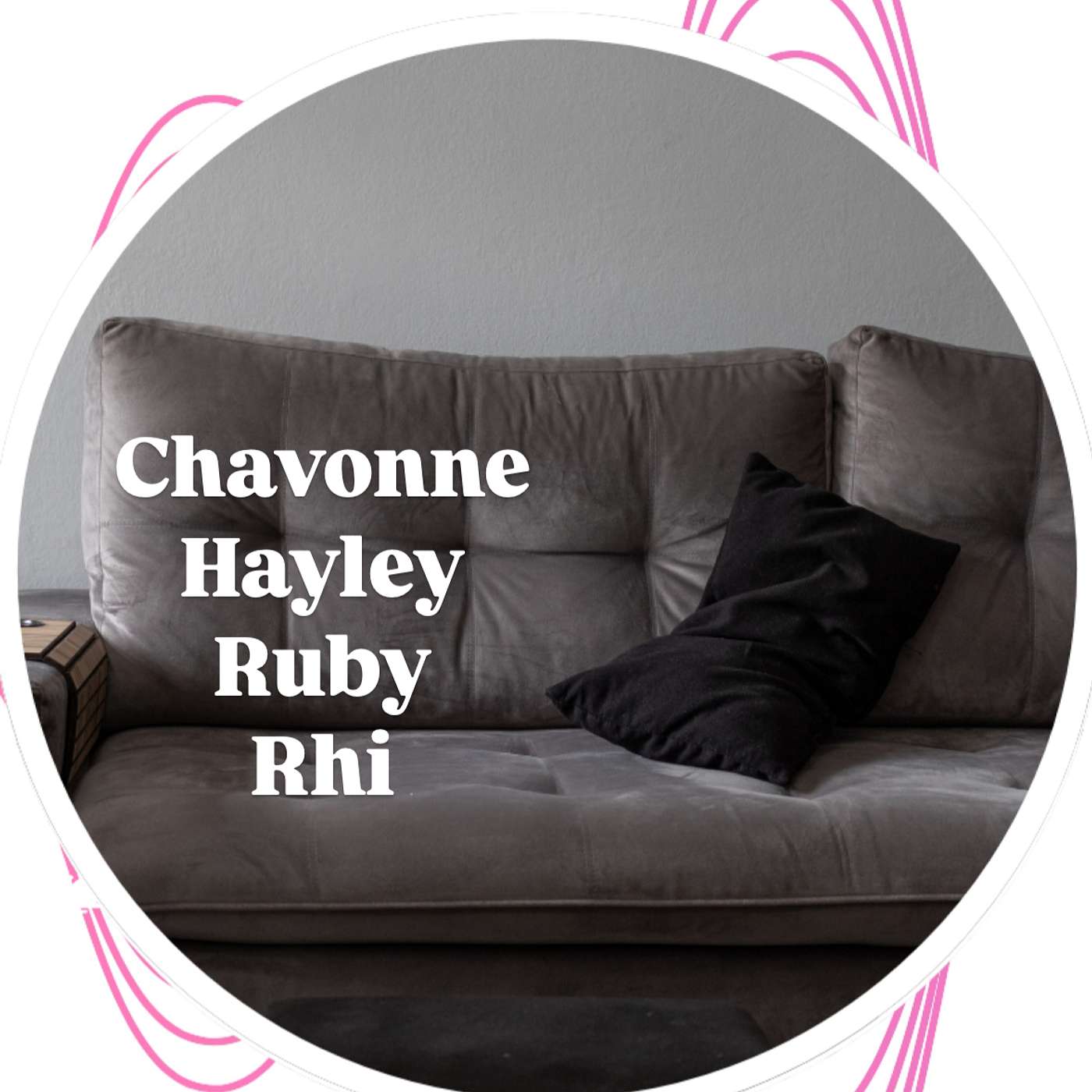 On The Couch -Episode 1 Chavonne, Hayley , Ruby, and Rhi On The Couch -Episode 1 Chavonne, Hayley , Ruby, and Rhi