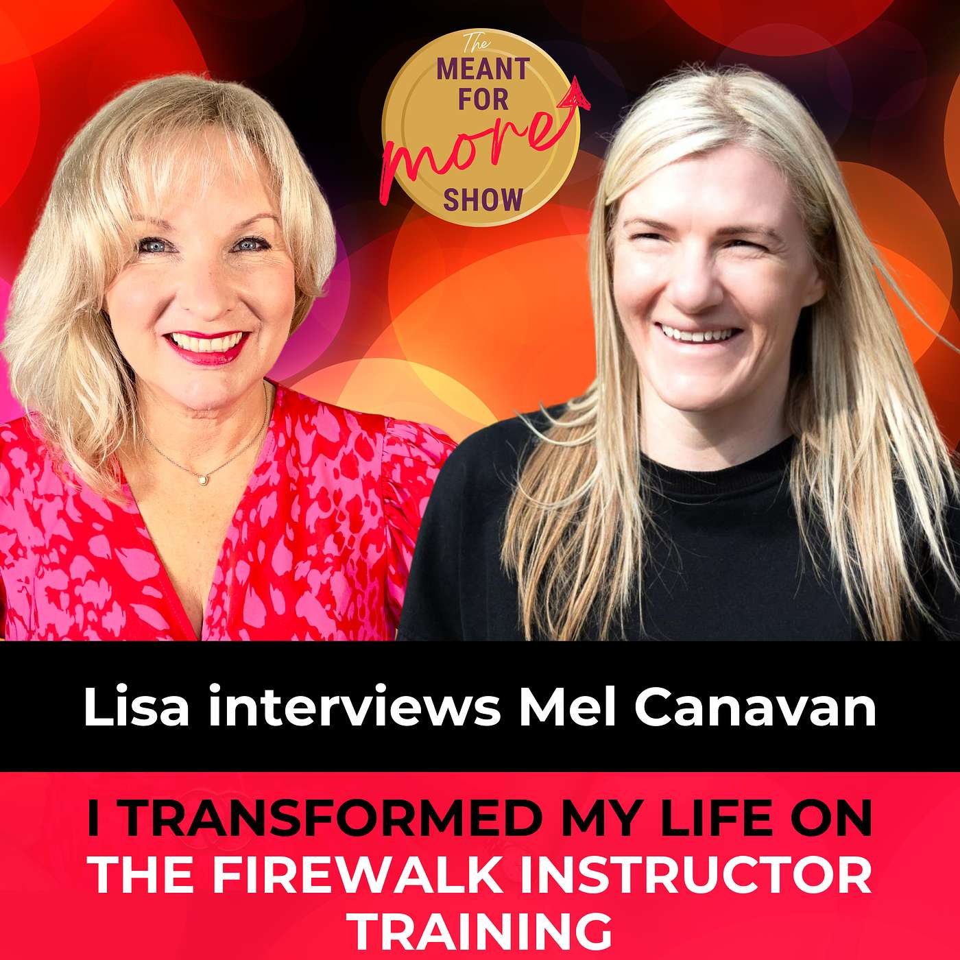 I Transformed My Life on The Firewalk Instructor Training. Mel Canavan episode artwork