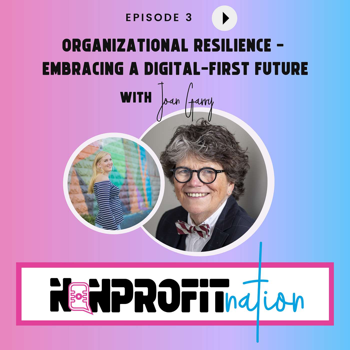 Organizational Resilience in An Uncertain World with Joan Garry