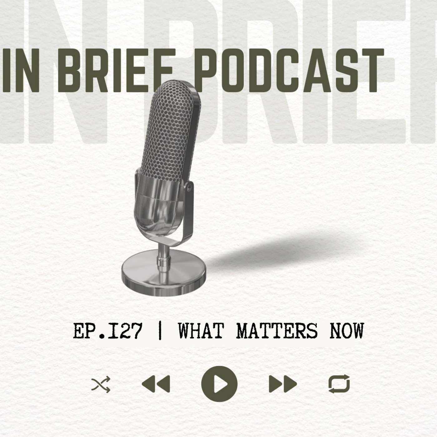 Ep 127 - What Matters Now episode artwork