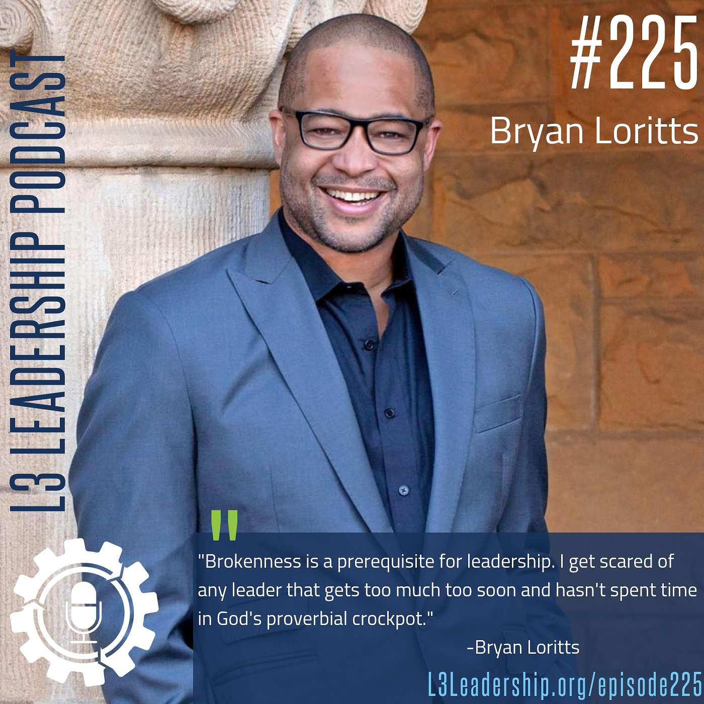 Authentic Manhood, Godly Parenting, and Why Brokenness is a Prerequsite for Leadership with Bryan Loritts