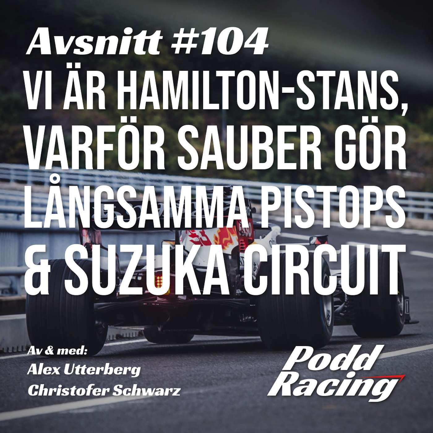 104. Vi är Hamilton-stans, varför Sauber gör Långsamma Pistops & Suzuka Circuit episode artwork