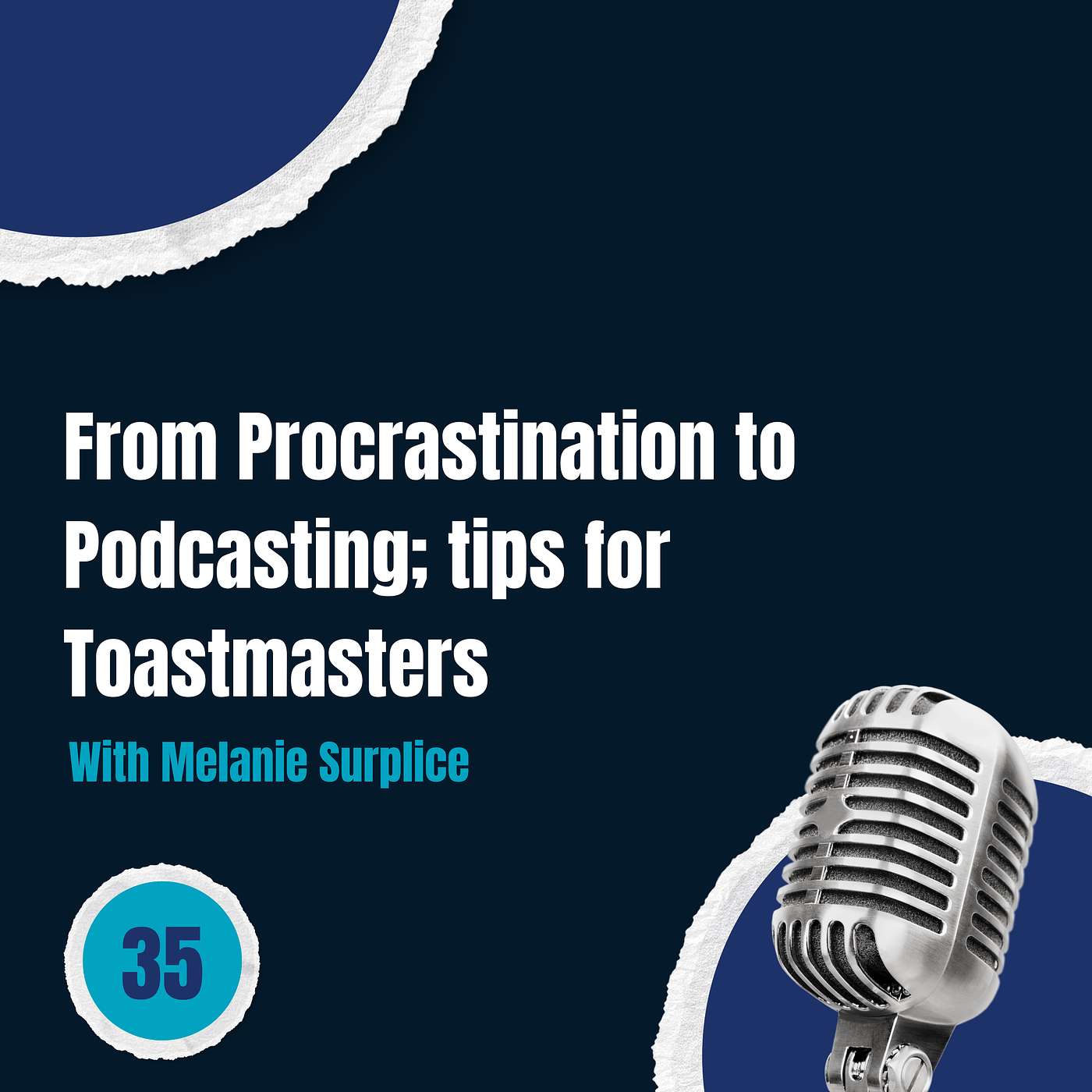 Episode 35: From procrastination to podcasting; tips for Toastmasters