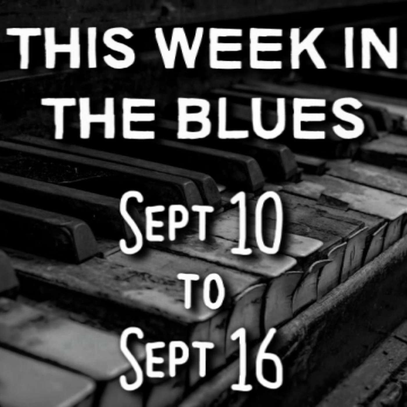 This Week In The Blues: September 10 - September 16, 2023