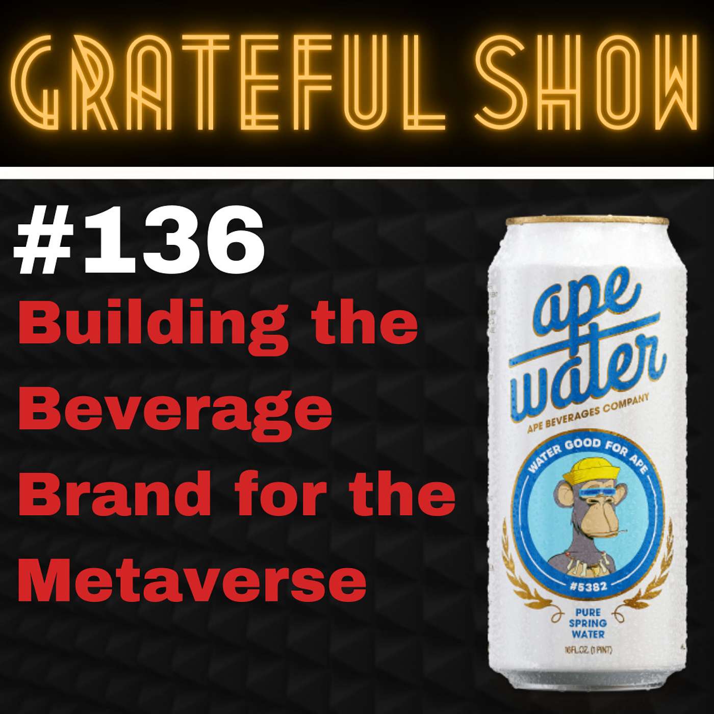 #136: Ape Beverages - Building the Beverage Brand for the Metaverse episode artwork