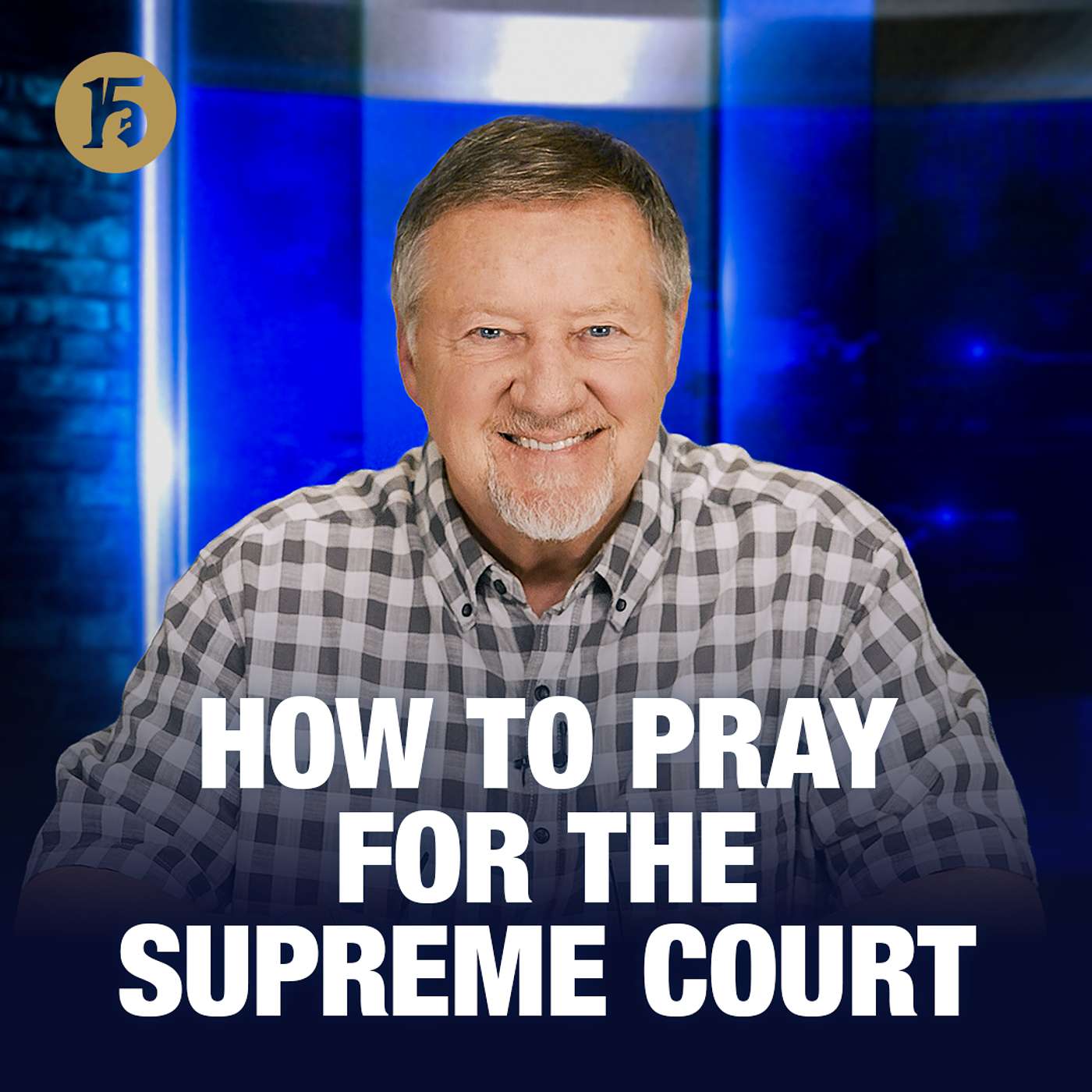 How to Pray for the Supreme Court | Give Him 15: Daily Prayer with Dutch | February 19, 2026