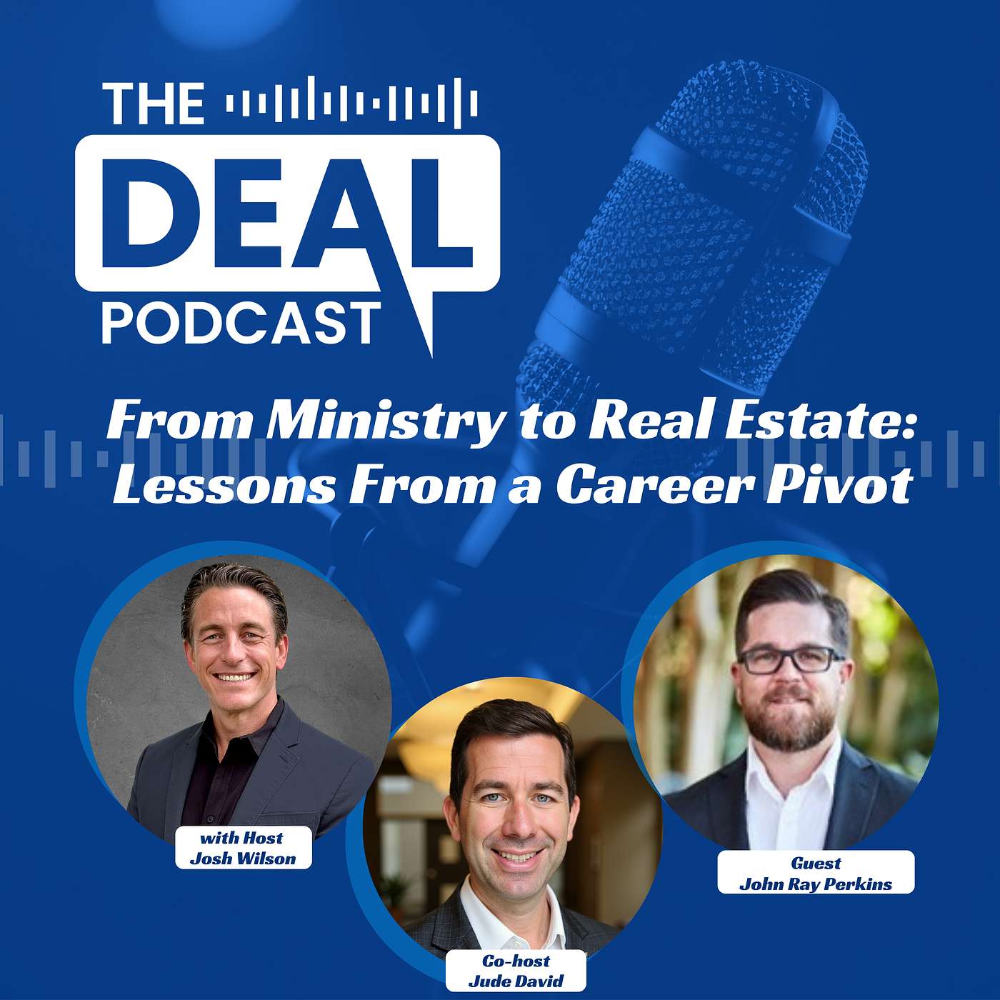 From Ministry to Real Estate: Lessons From a Career Pivot with John Ray Perkins