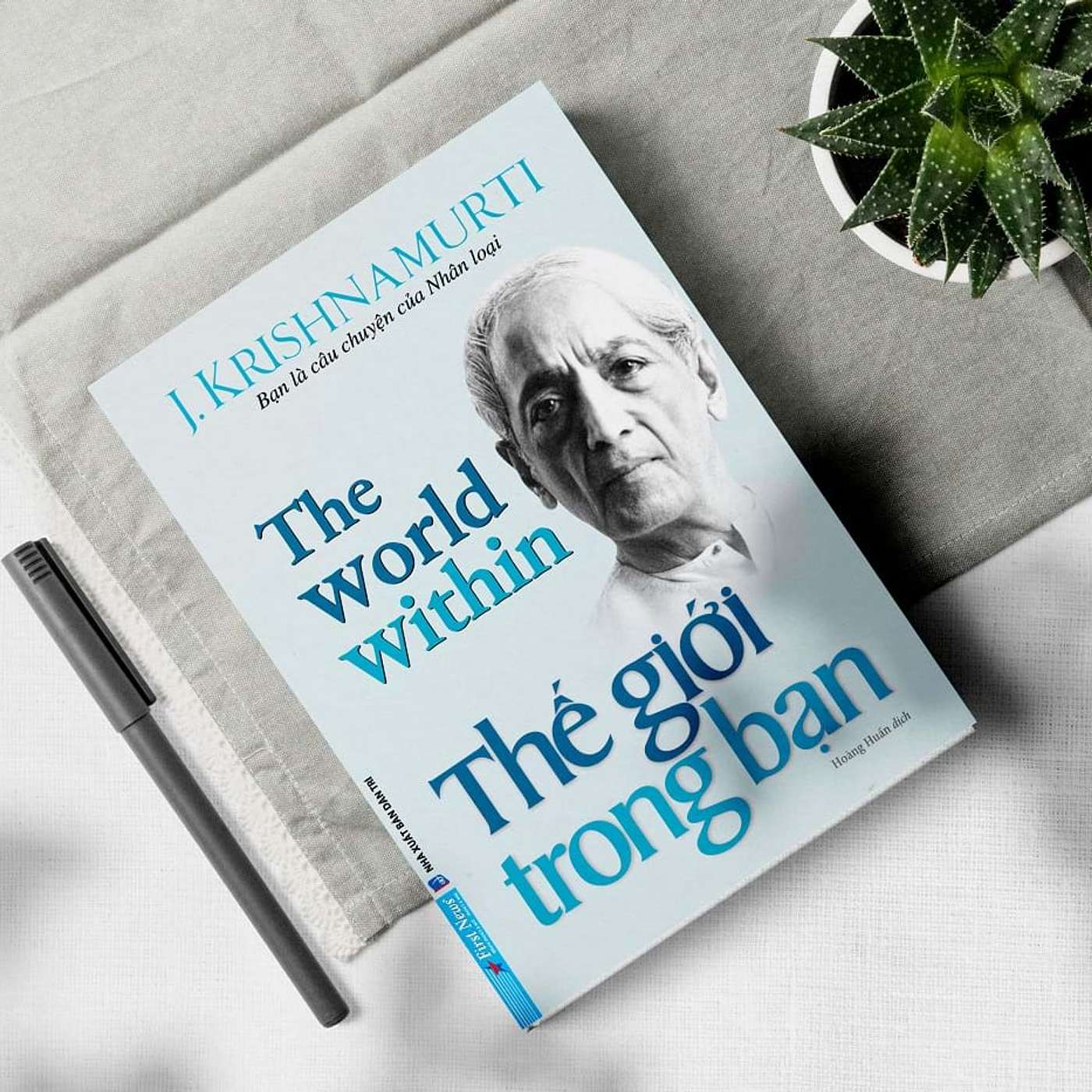 Thế giới trong bạn: mách bạn hướng giải thoát tư tưởng khỏi những ham muốn của bản thân