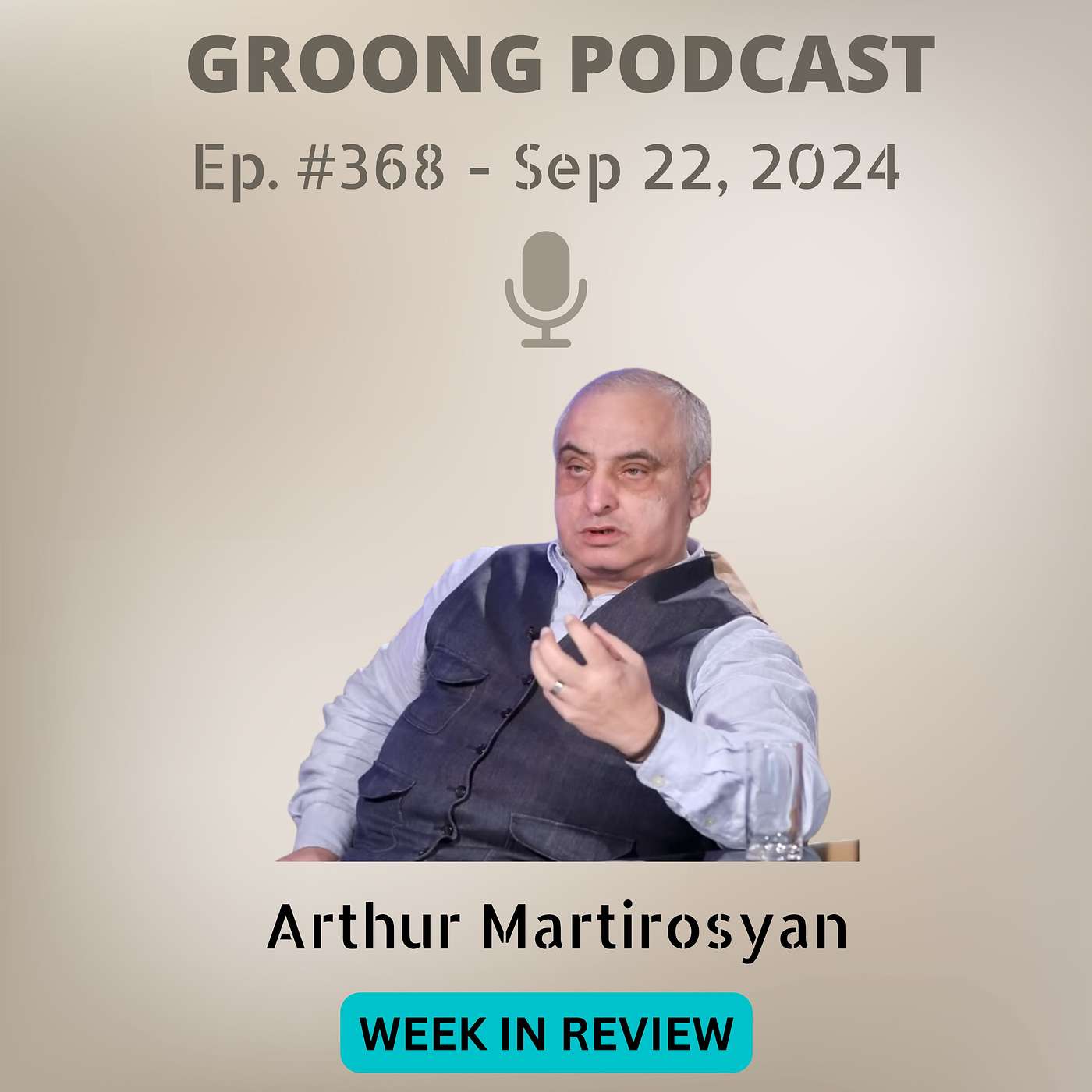 cover of episode Arthur G Martirosyan - Armenian Independence Day, Strategic Partnerships, Talks with Azerbaijan | Ep 368 - Sep 22, 2024