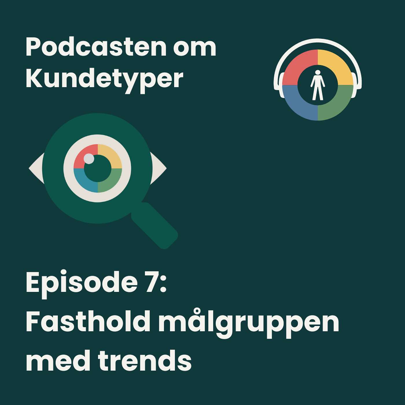 Episode 7: Fasthold målgruppen med trends