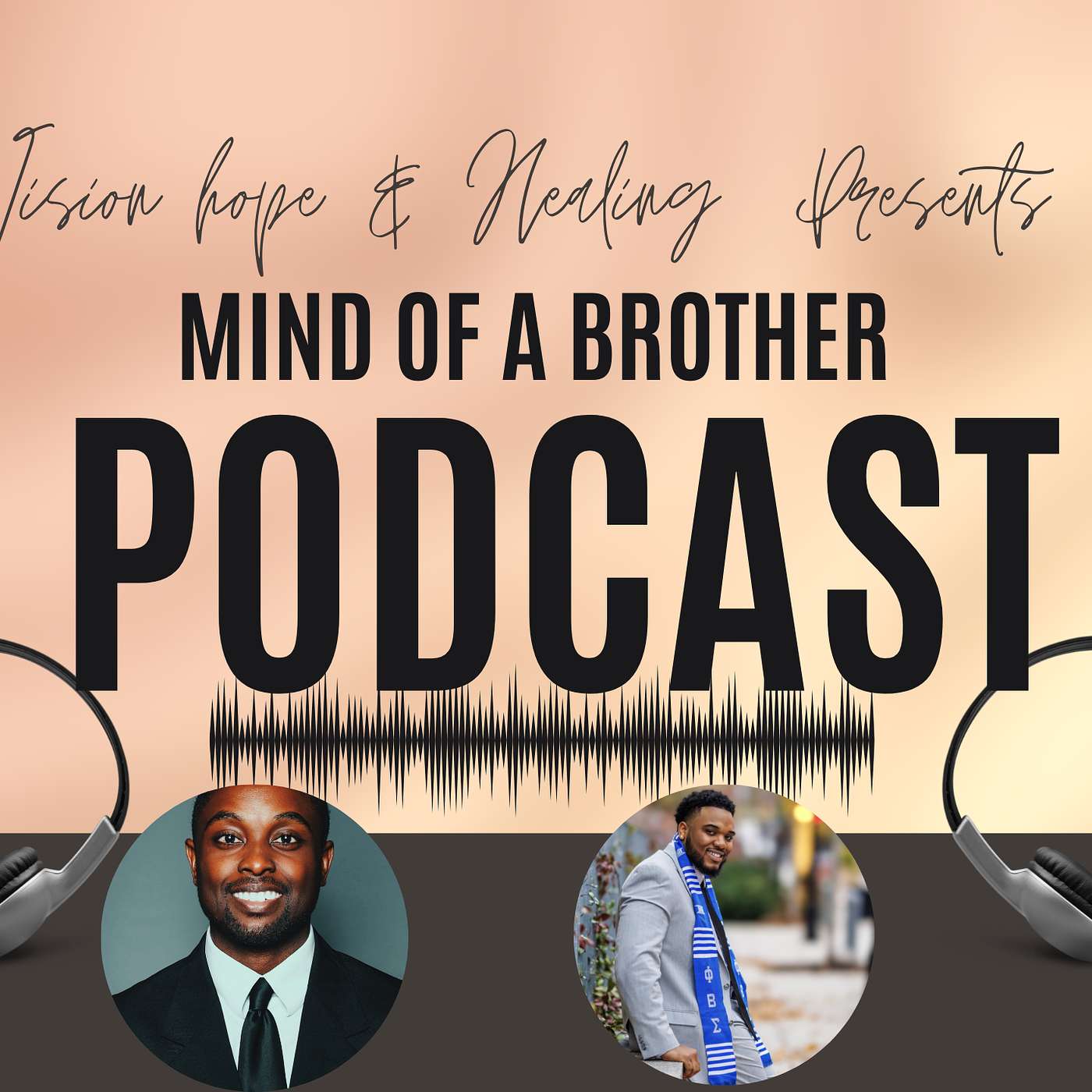 Mind of a Brother the Podcast by Vision Hope & Healing  
