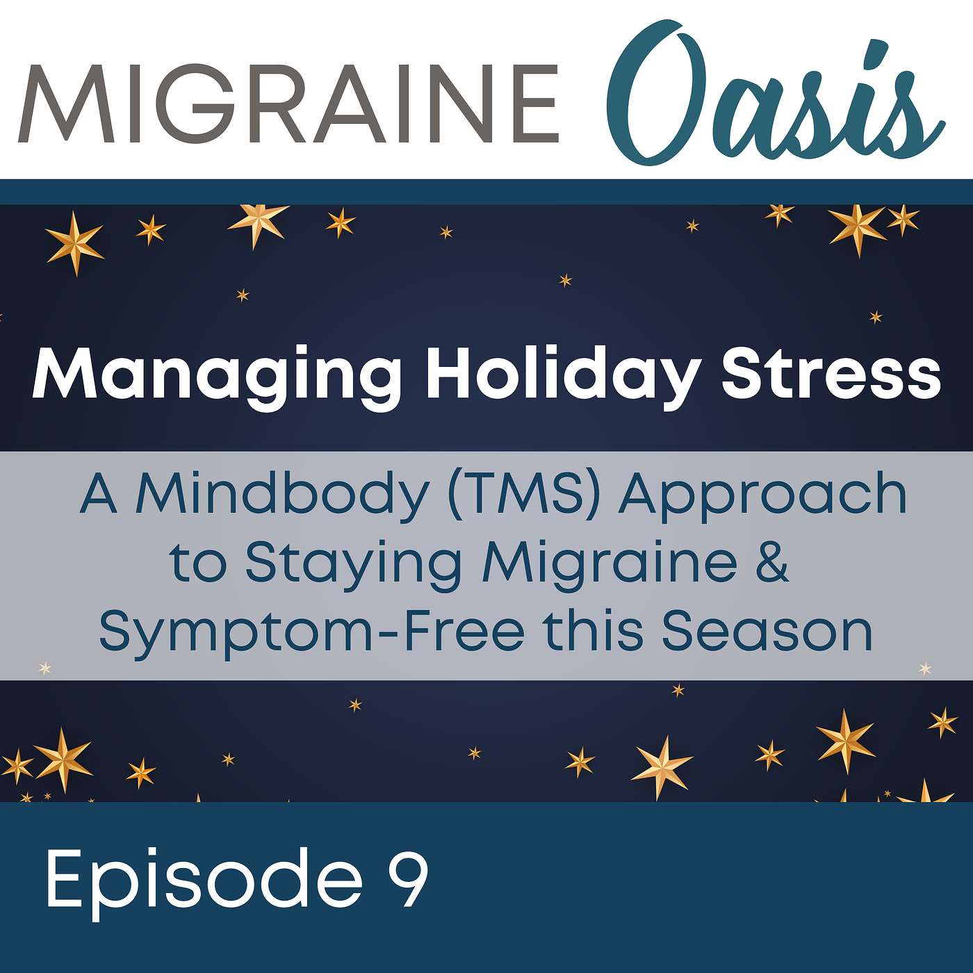Ep 9. Managing Holiday Stress: A Mindbody (TMS) Approach to Staying Migraine & Symptom-Free this season