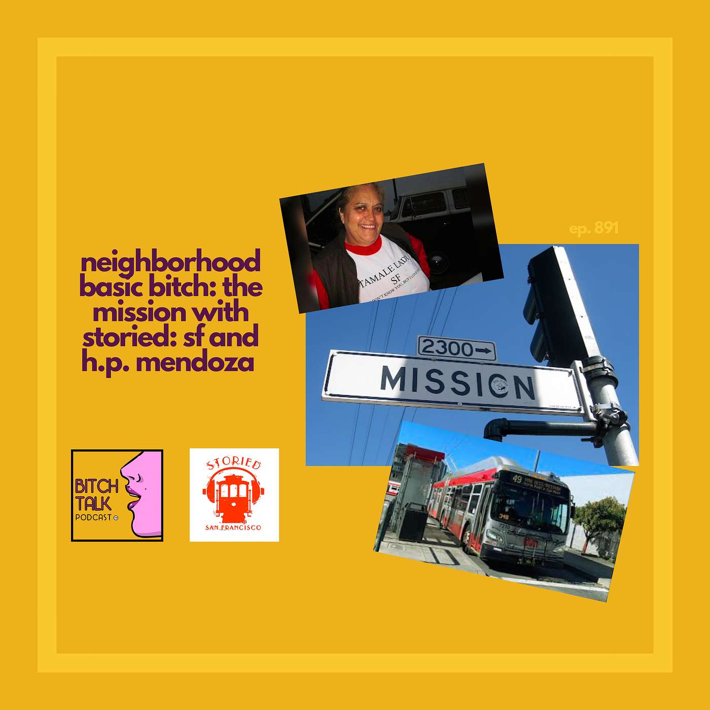 Neighborhood Basic Bitch - The Mission with Storied: SF and H.P. Mendoza Neighborhood Basic Bitch - The Mission with Storied: SF and H.P. Mendoza