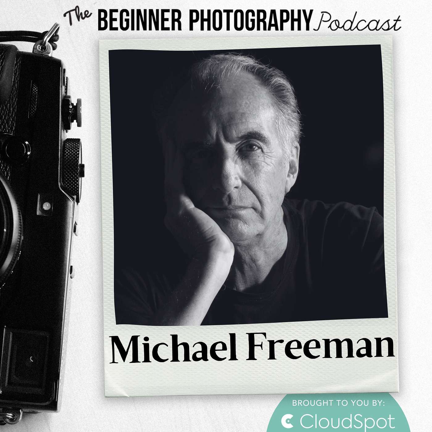 464: Michael Freeman - Art Over Auto: Why Your Creative Vision Matters in Photography