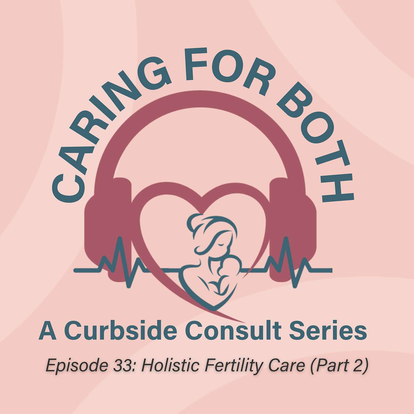 Caring For Both: A Curbside Consult Series