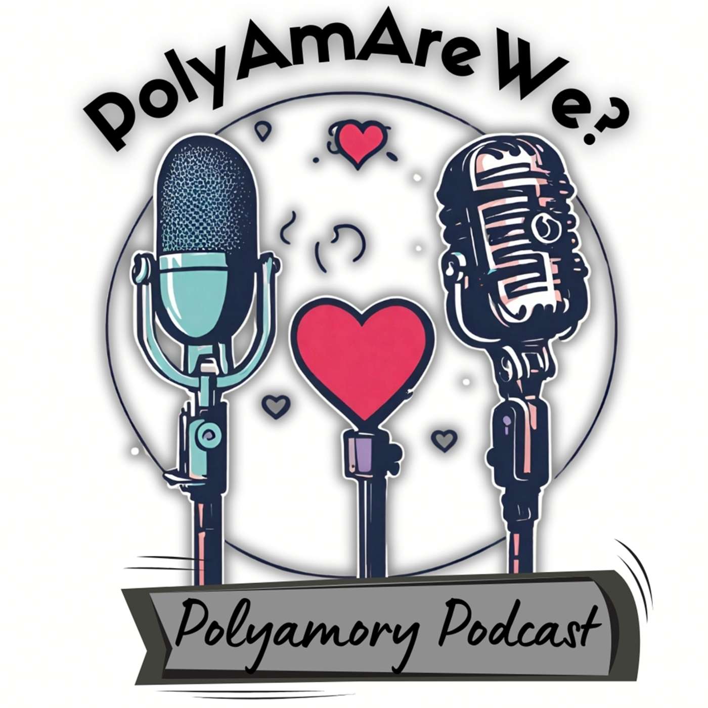 PolyAmAreWe - PolyAm-OurWay! Special Guest Episode, Featuring Wife-Woman Nash!