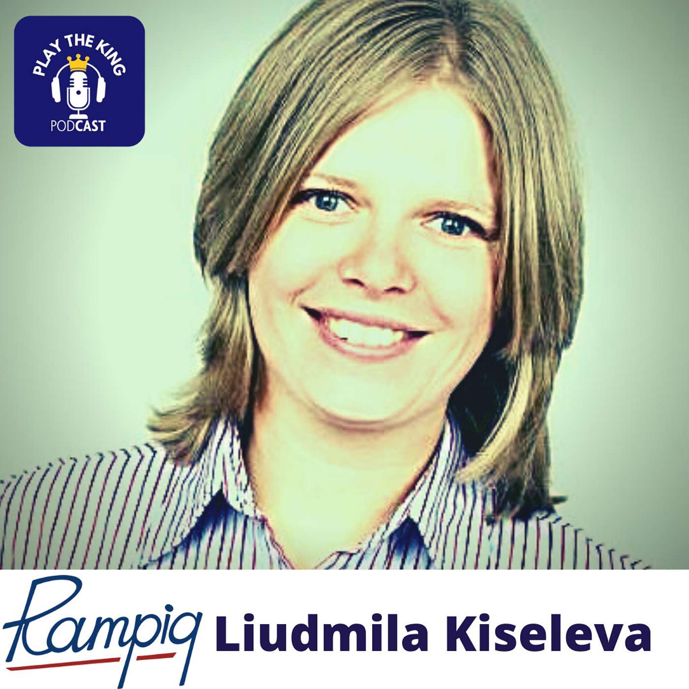 Episode 20 - Liudmila Kiseleva CEO of Rampiq