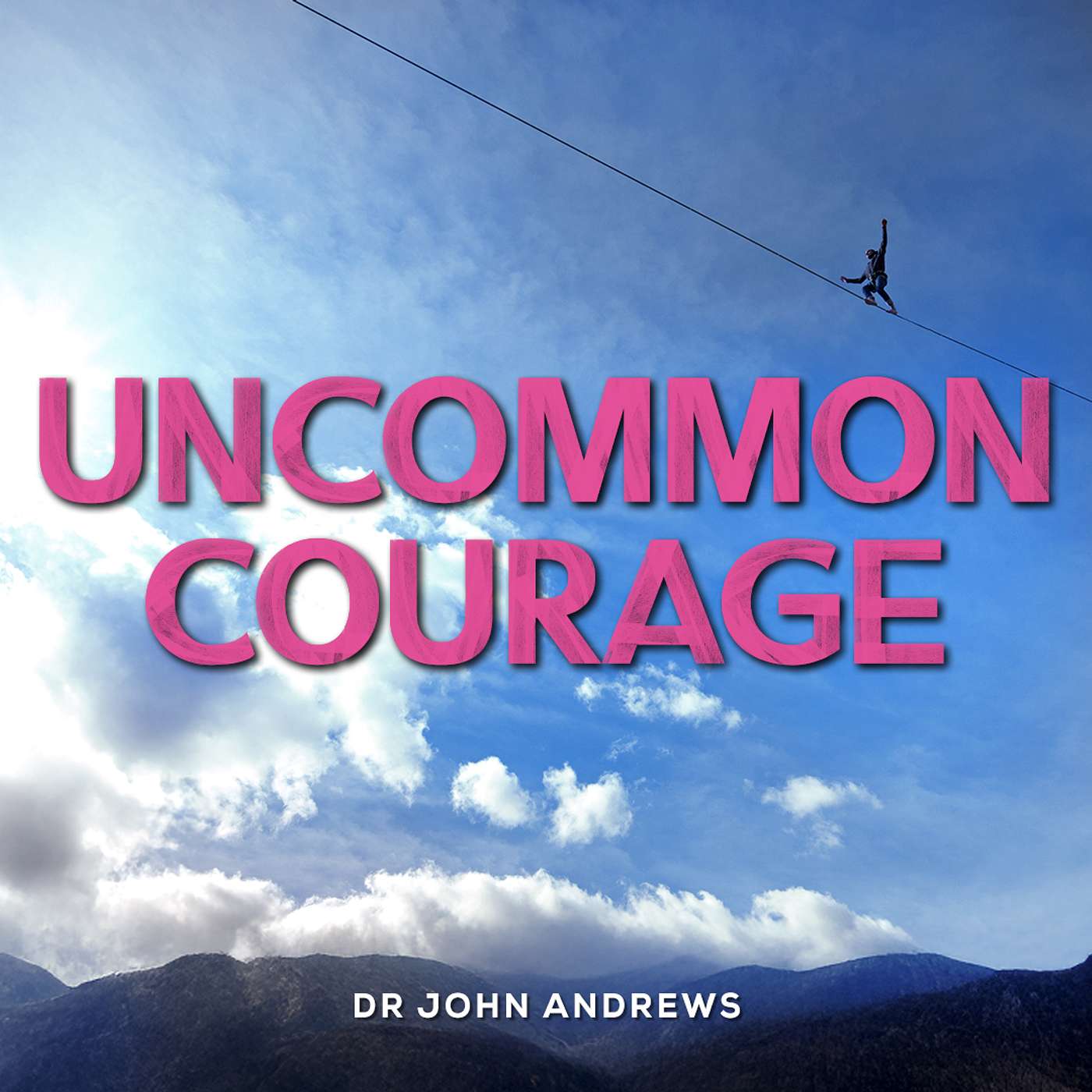 Uncommon Courage By Dr John Andrews