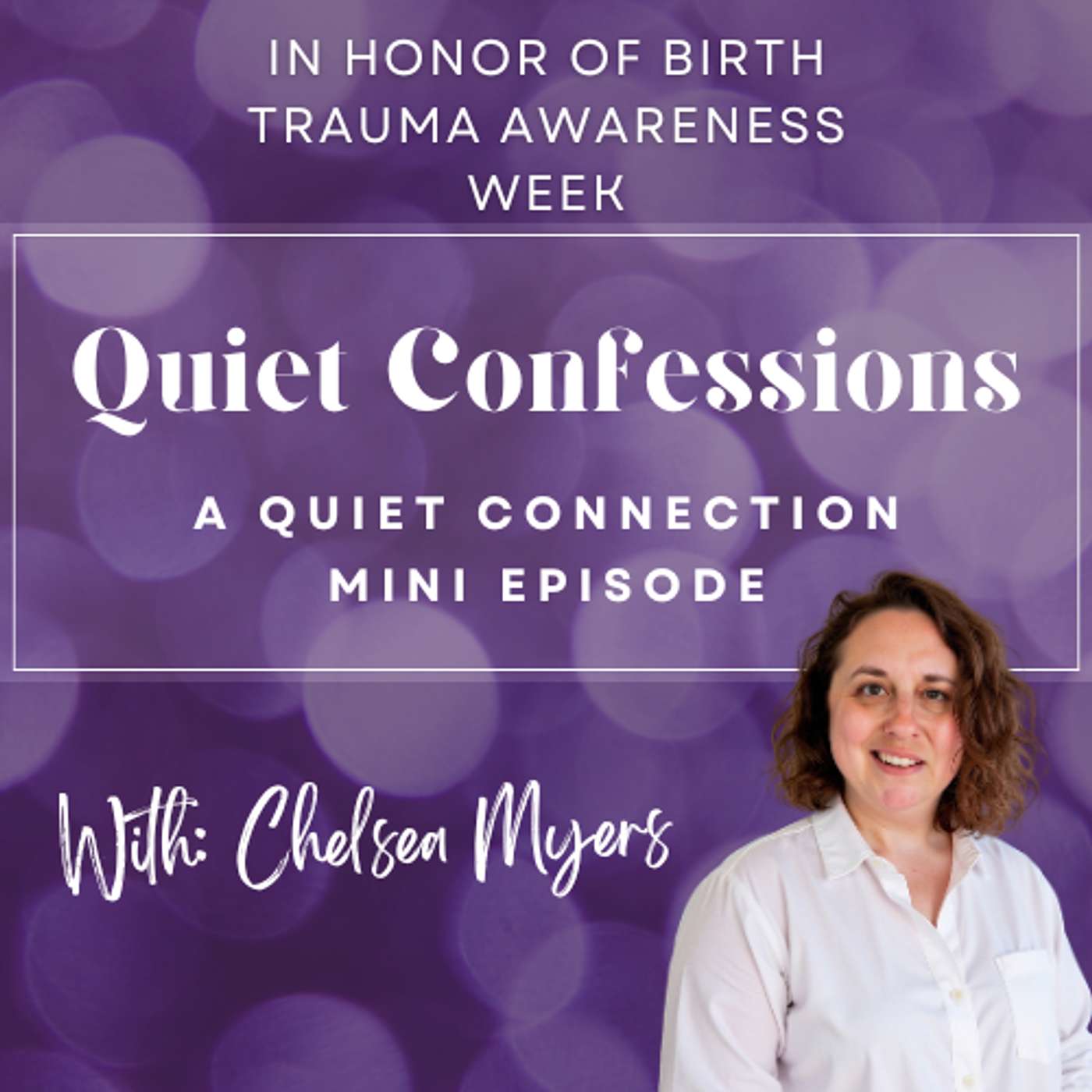 Quiet Confessions: In Honor of Birth Trauma Awareness Week episode artwork