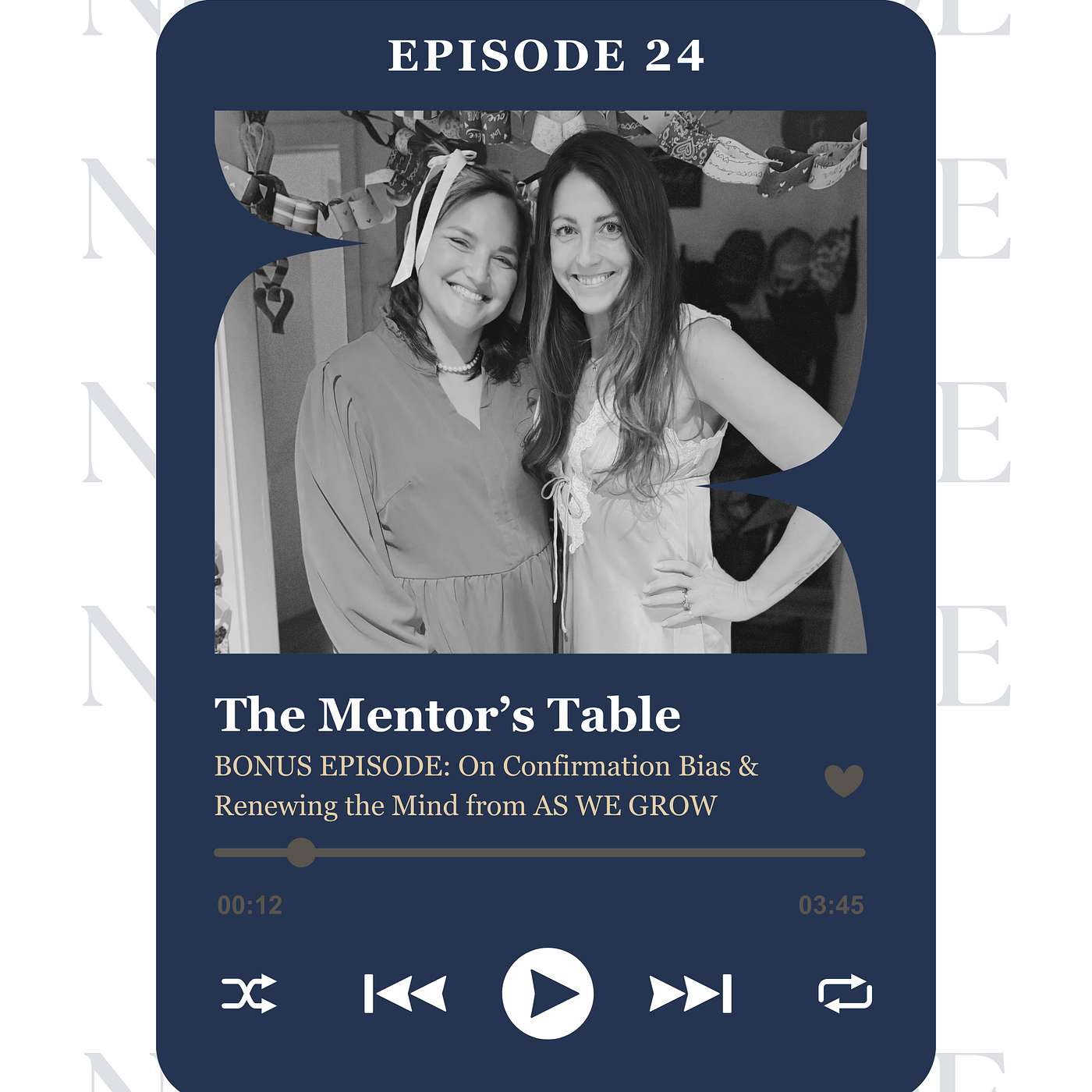 BONUS EPISODE: On Confirmation Bias & Renewing the Mind from AS WE GROW