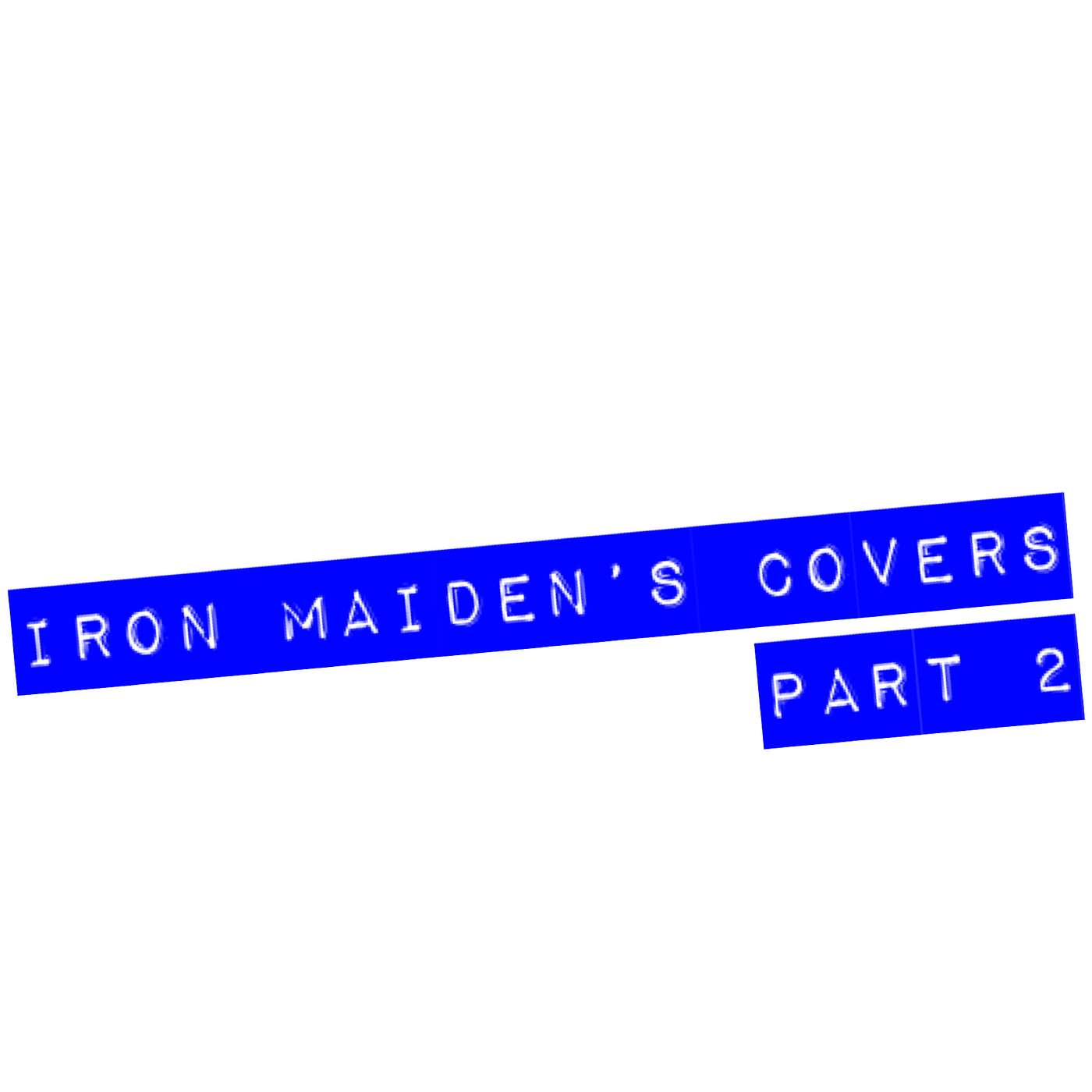 Iron Maiden's Covers, Part 2