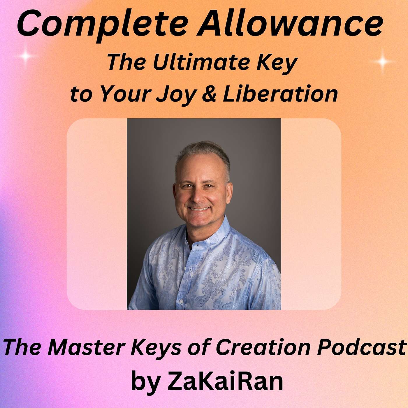 Complete Allowance - The Ultimate Key to Your Joy & Liberation! episode artwork