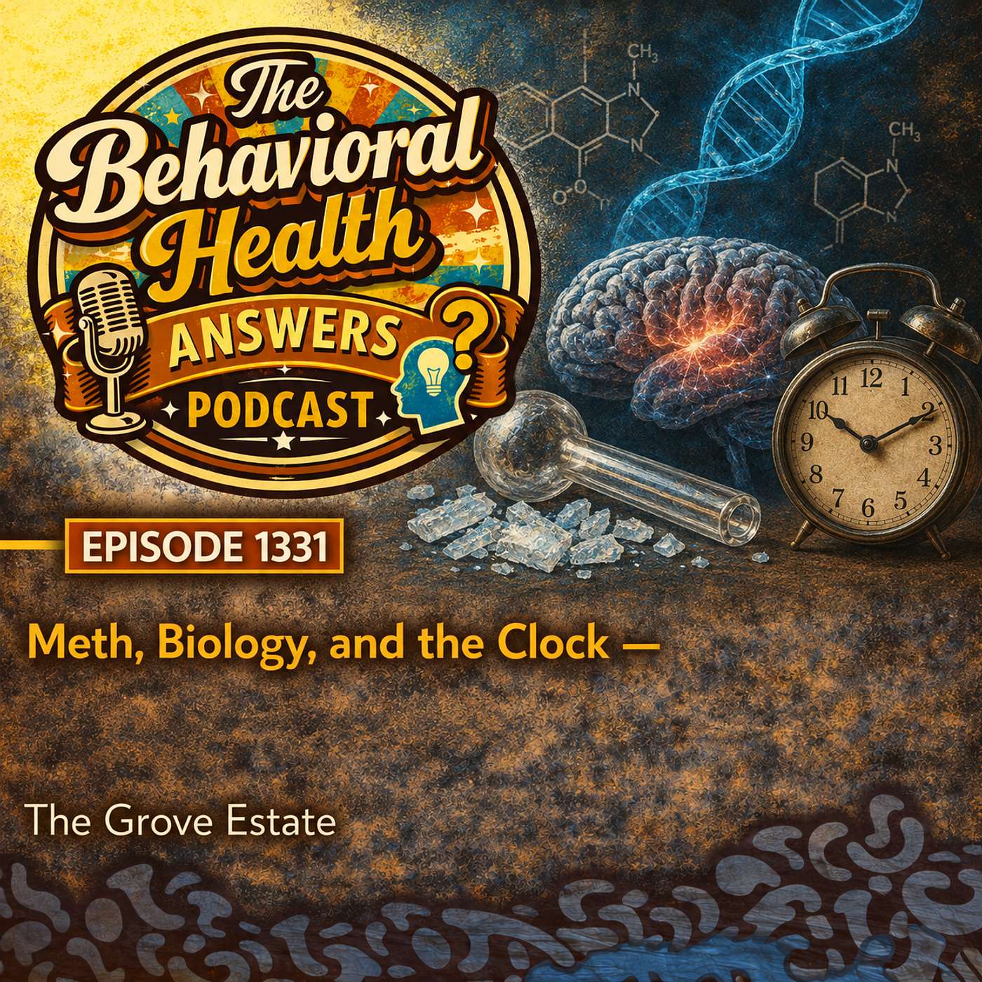 Episode 1331: Meth, Biology, and the Clock | The Grove Estate episode artwork