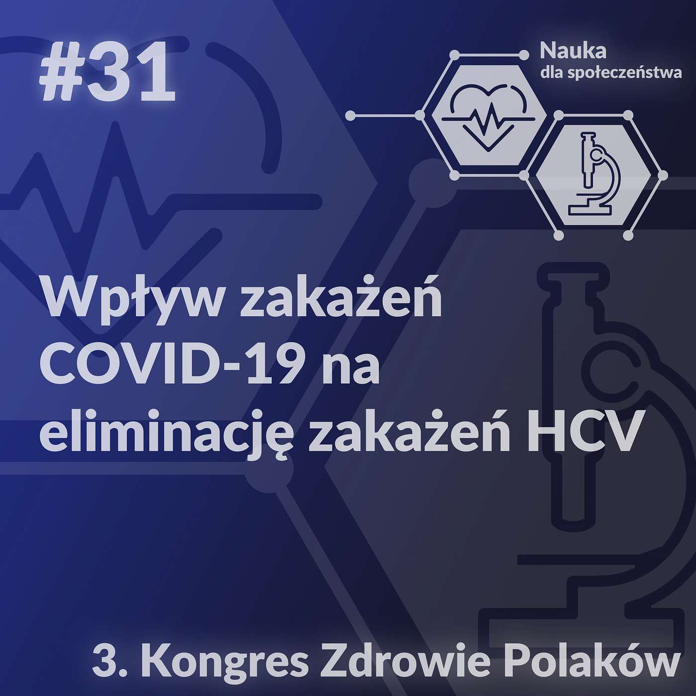 #31. Wpływ zakażeń COVID-19 na eliminację zakażeń HCV episode artwork