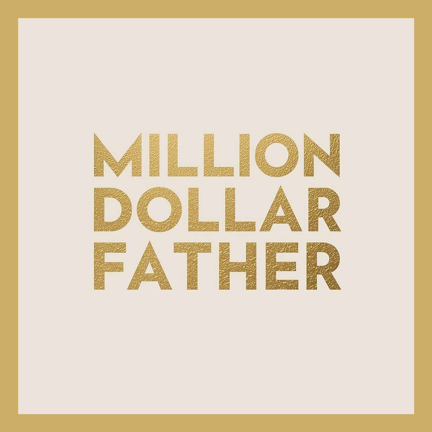 Million Dollar Father podcast