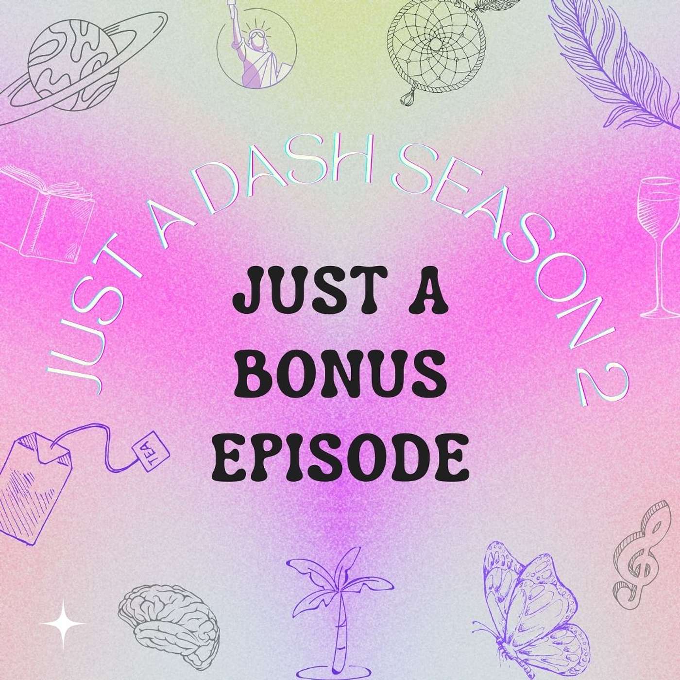 Just a Bonus Episode! Just a Bonus Episode!