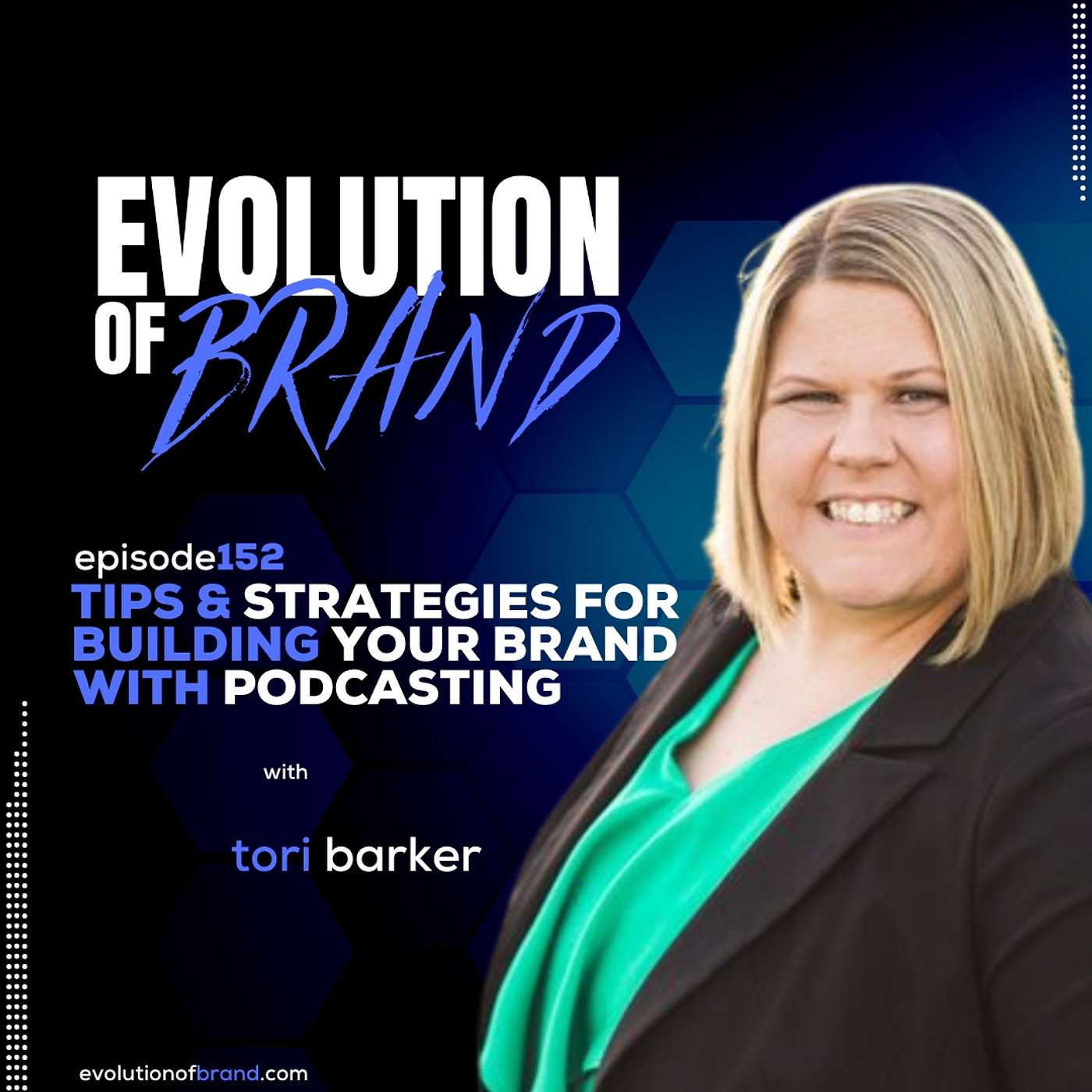 Tips & Strategies For Building Your Brand With Podcasting with Tori Barker