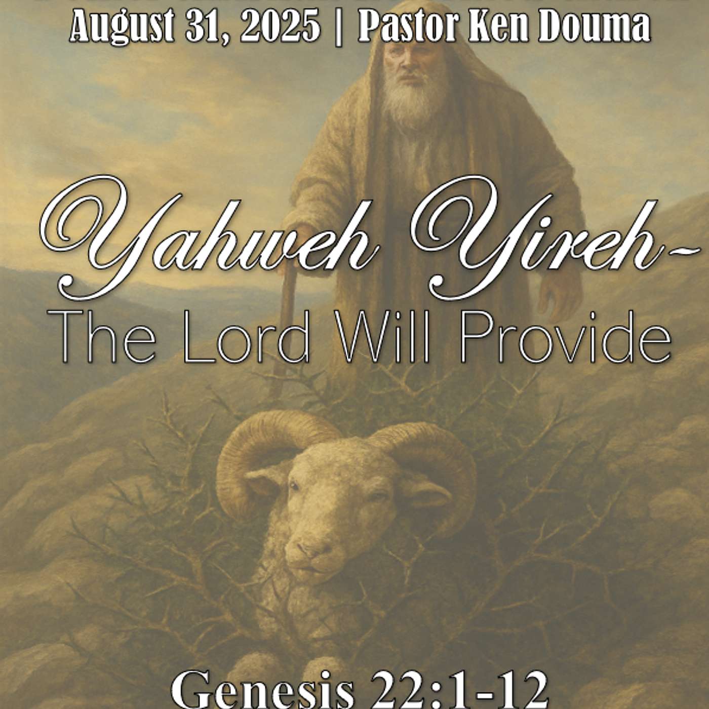 August 31, 2025 Yahweh Yireh- The Lord Will Provide | Genesis 22:1-19 episode artwork