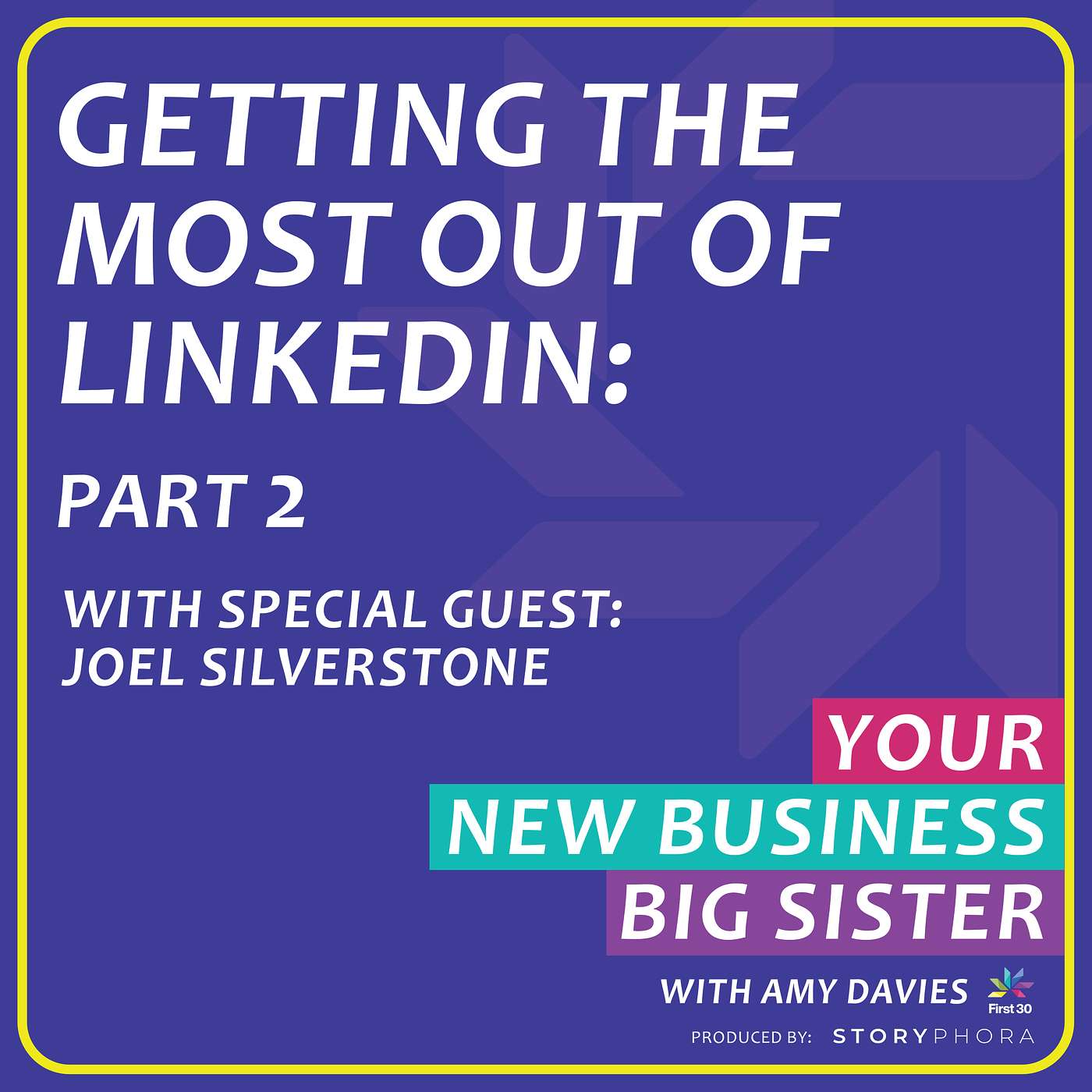 Getting the Most Out of LinkedIn: Part 2