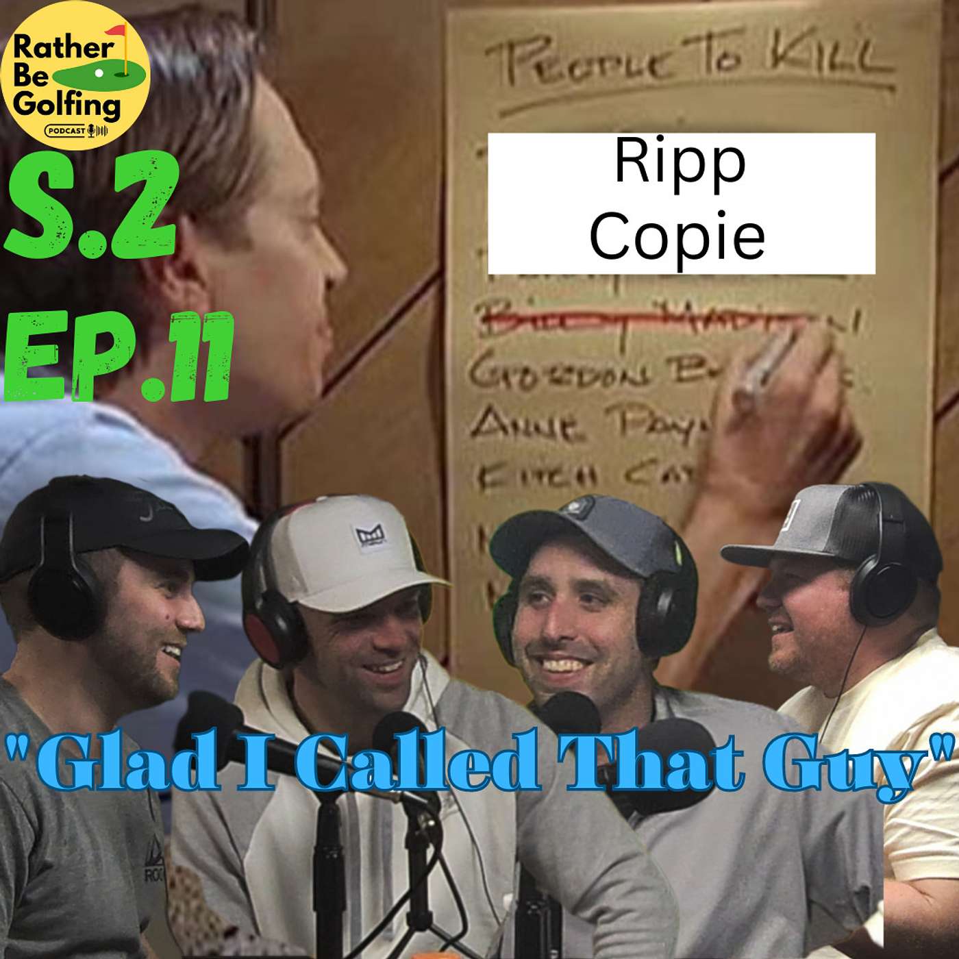 Rather Be Golfing Podcast - S2 E11: Glad I Called That Guy