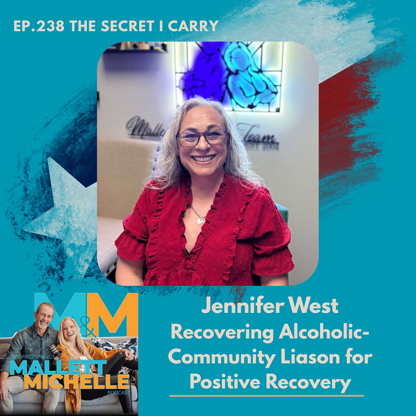 Ep.238 The Secret I Carry (Jennifer West-Recovering Alcoholic-Community Liason for Positive Recovery)
