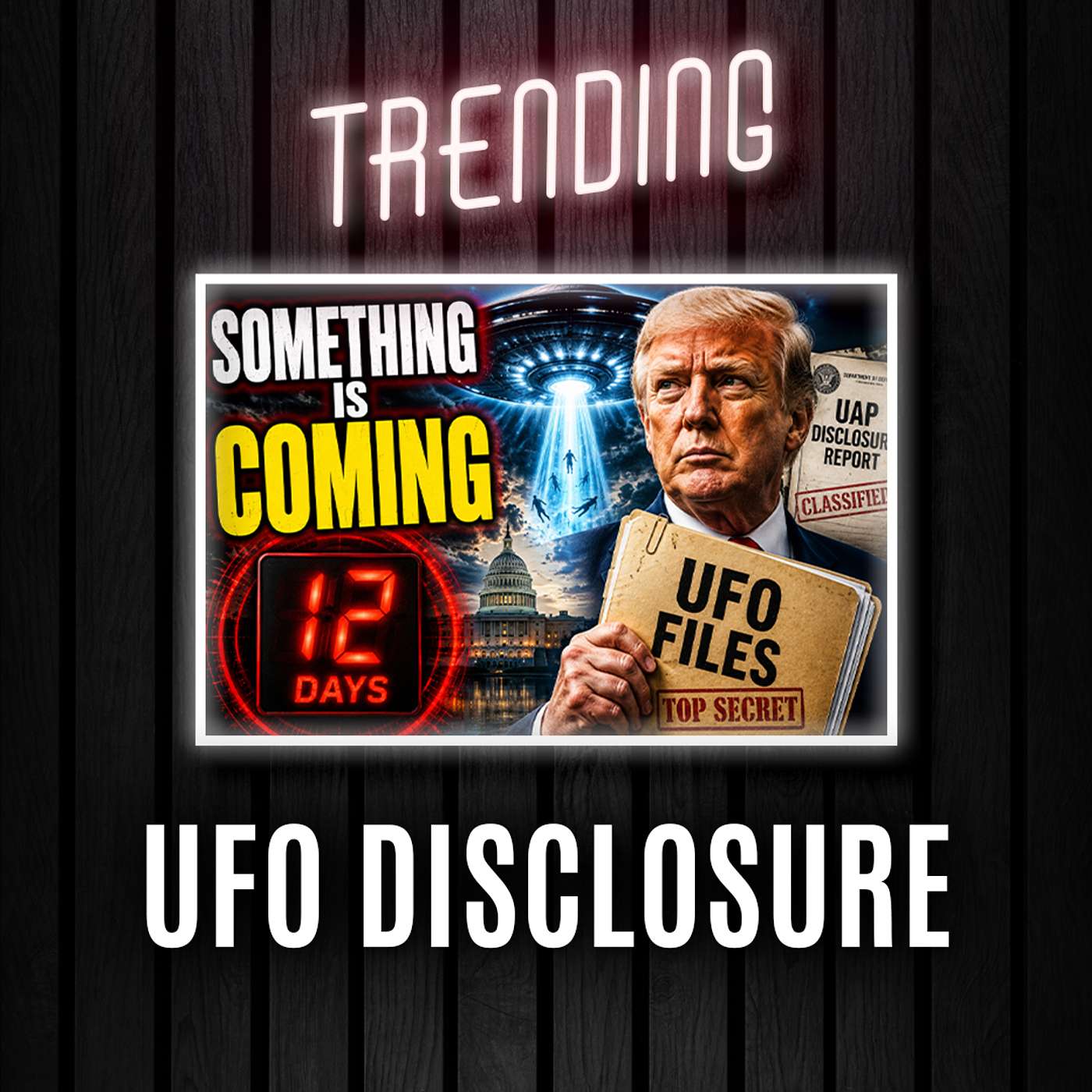 Something BIG Is Coming… And It Involves UFOs | Trending Ep347 episode artwork