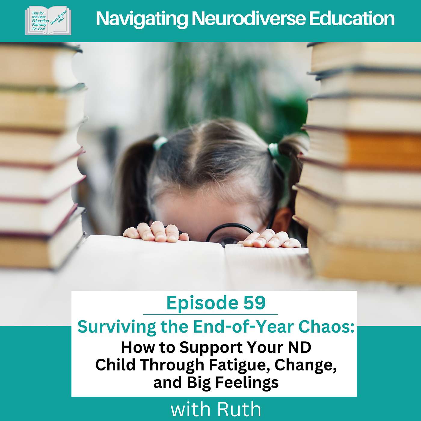 Podcast 59 Surviving the End-of-Year Chaos: How to Support Your Neurodivergent Child Through Fatigue, Change, and Big Feelings”