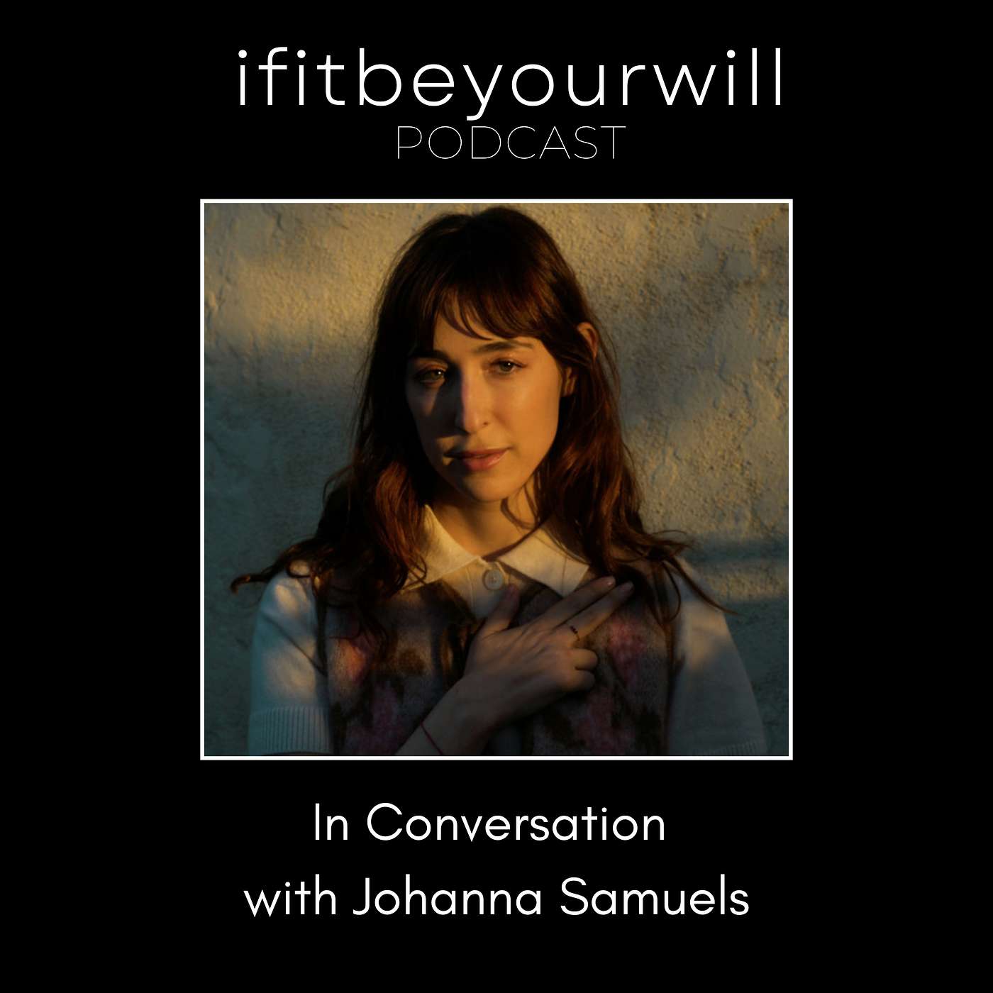 ifitbeyourwill Podcast #197 • Johanna Samuels episode artwork