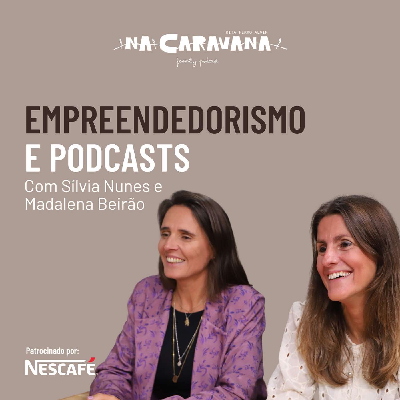 Empreendedorismo e Podcasts com Sílvia Nunes e Madalena Beirão | N'A Caravana #271