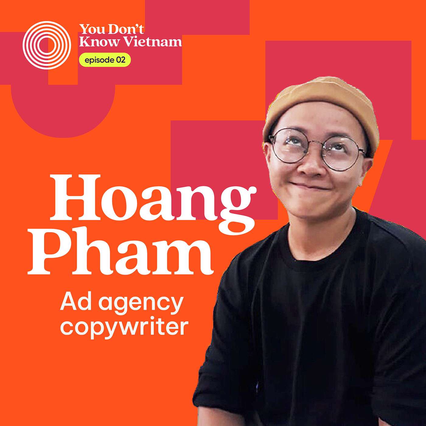cover of episode E02: Adman Hoang Pham talks creativity in Vietnam and the foreign brands getting it right