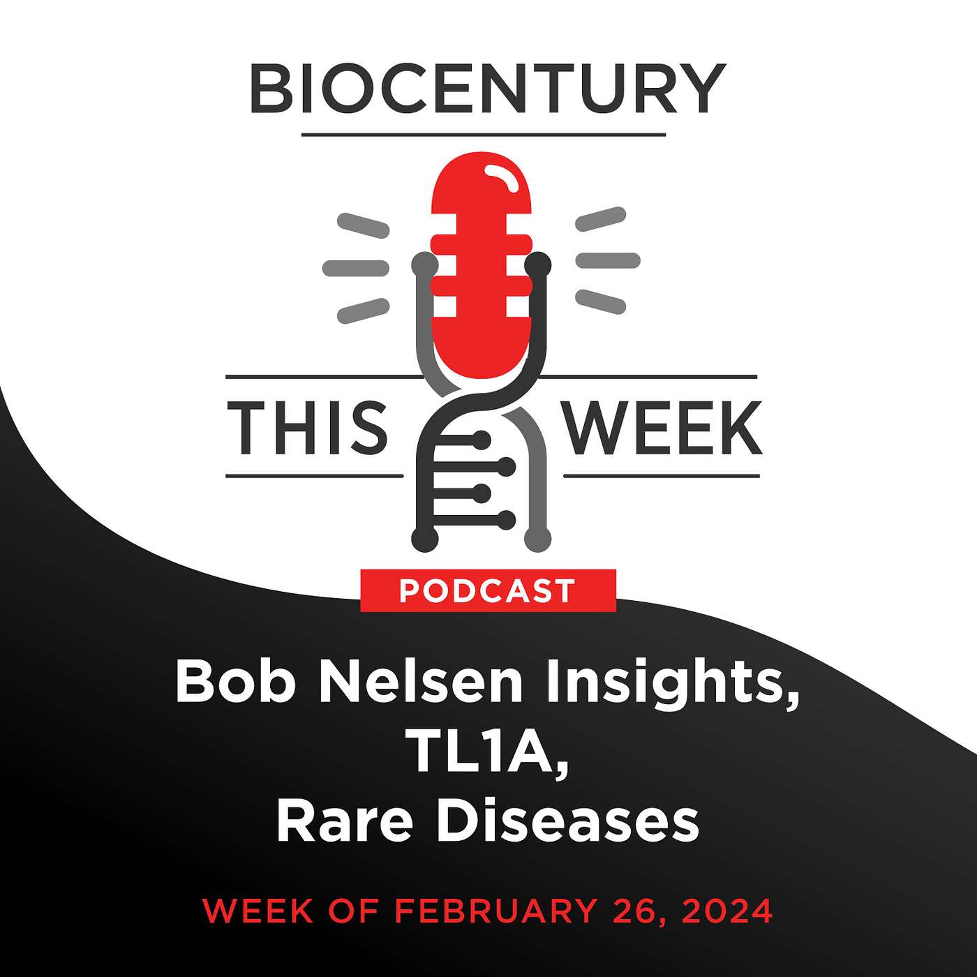 Ep. 218 - Bob Nelsen Insights, TL1A, Rare Diseases