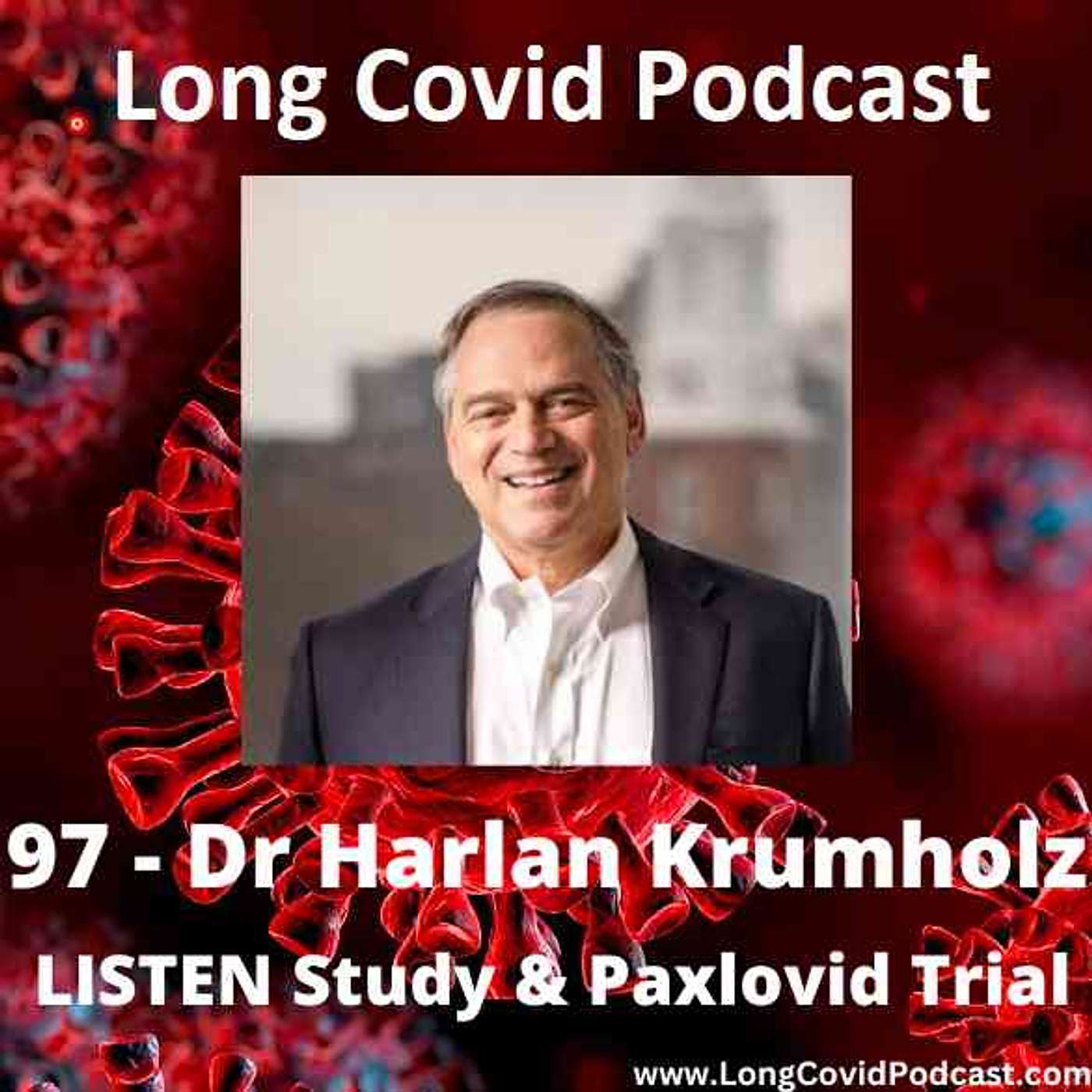 97 - Harlan Krumholz - Listen Study & Paxlovid Trial